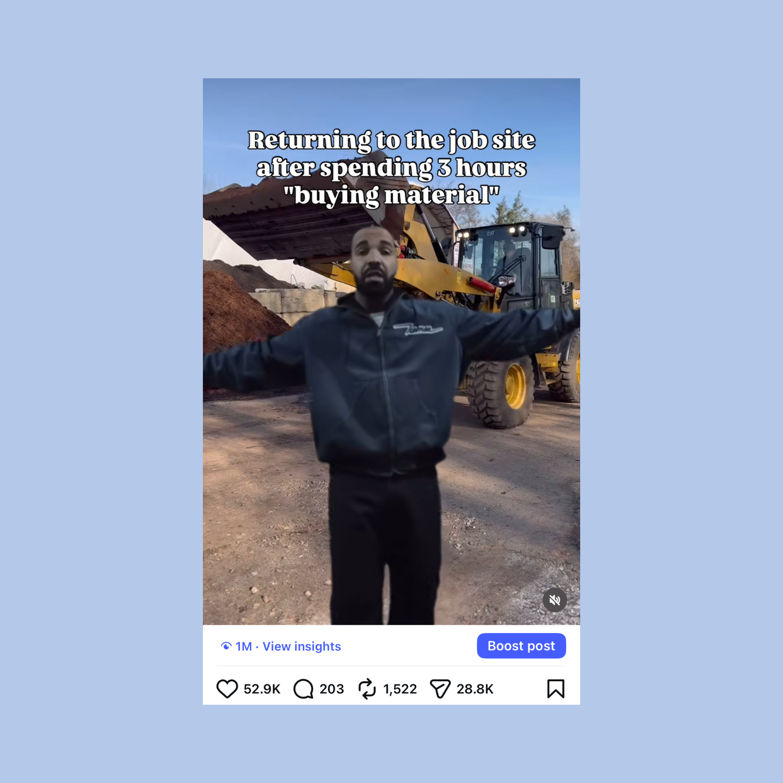 Person with arms outstretched standing in front of construction equipment, with a caption about returning to a job site after buying material.