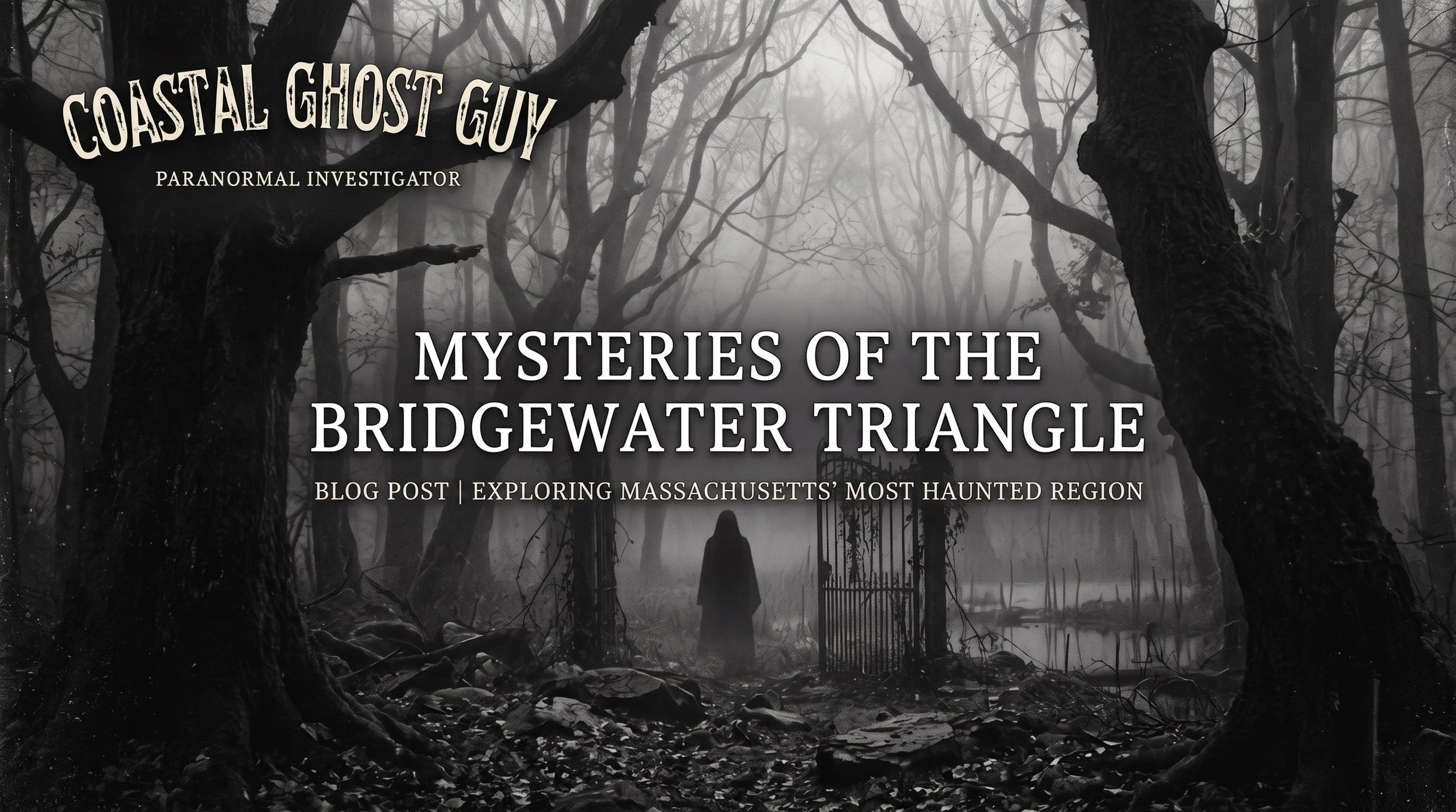 The Bridgewater Triangle: Massachusetts' Most Haunted 200 Square Miles