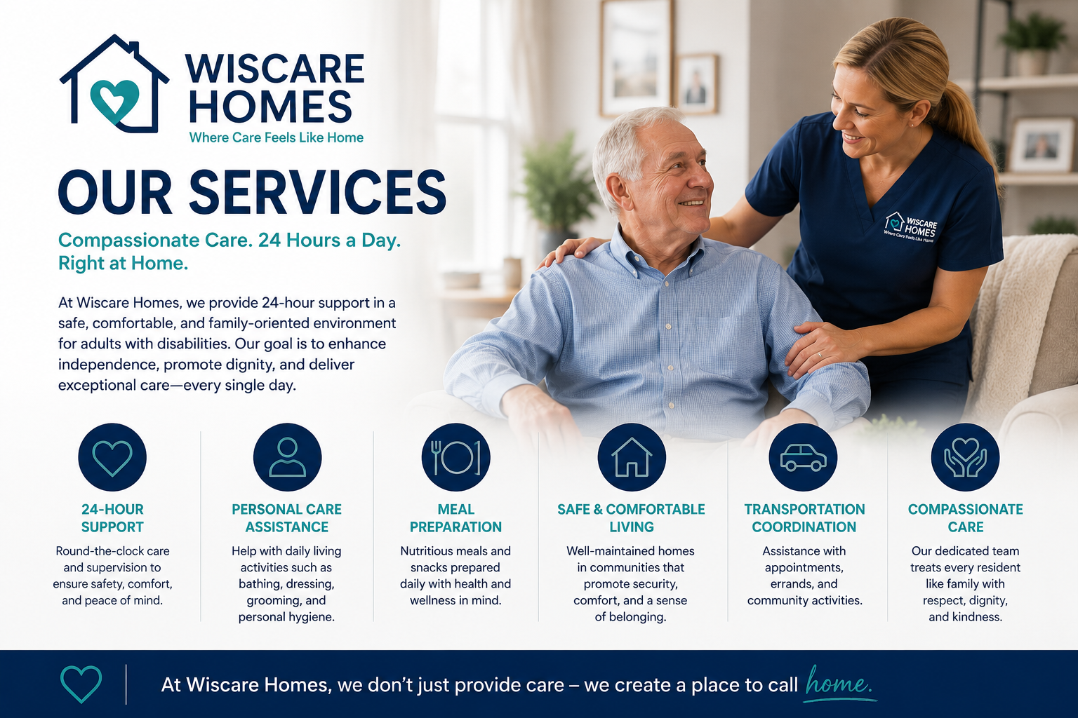 A promotional flyer for Wiscare Homes featuring a caregiver and an elderly man in a cozy home setting. The flyer highlights services such as 24-hour support, personal care, meal preparation, safe and comfortable living, transportation coordination, and compassionate care. The Wiscare Homes logo with a house and heart symbol is visible, along with the slogan 'Where Care Feels Like Home.'
