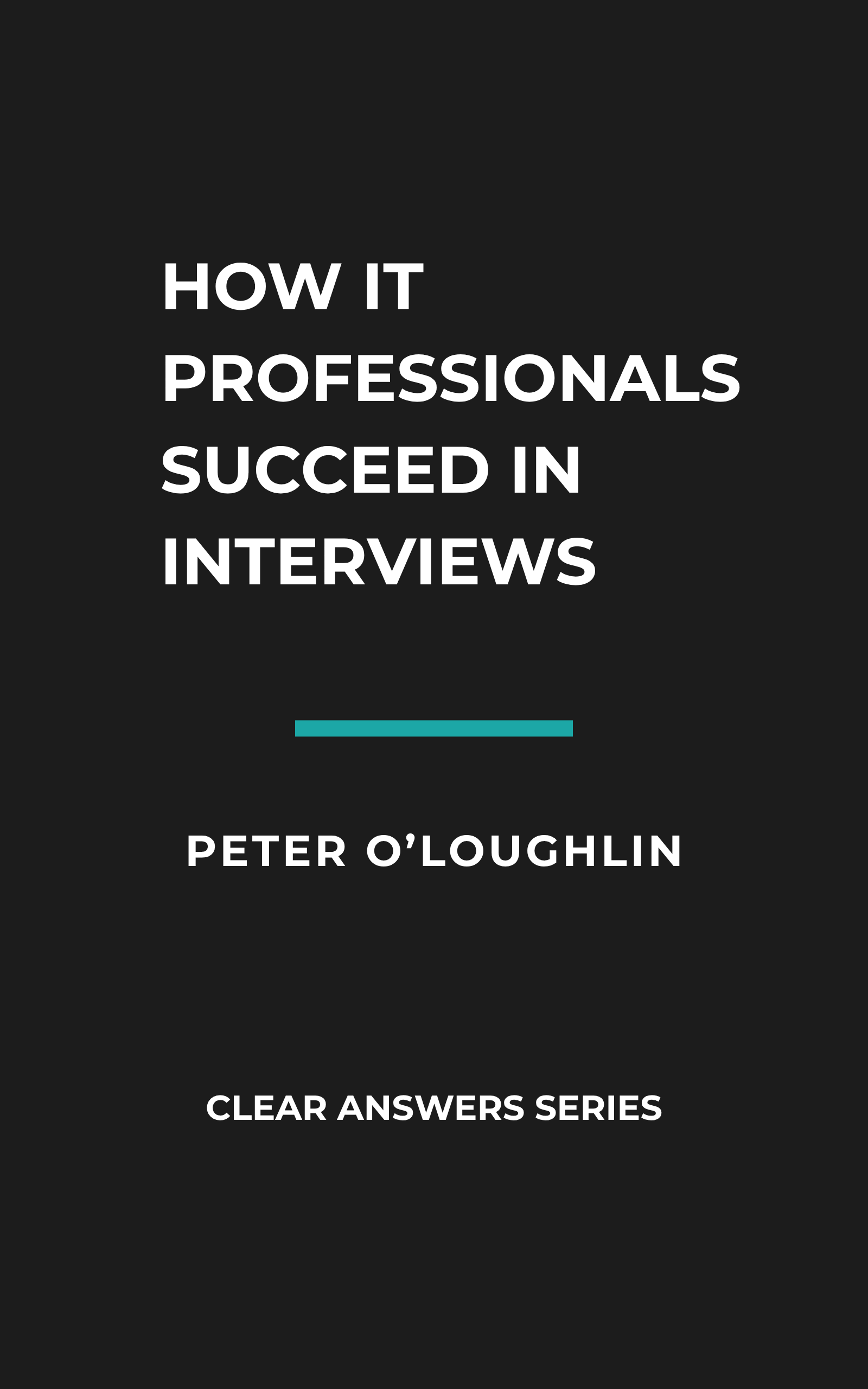 Book cover: How IT Professionals Succeed in Interviews by Peter O'Loughlin.