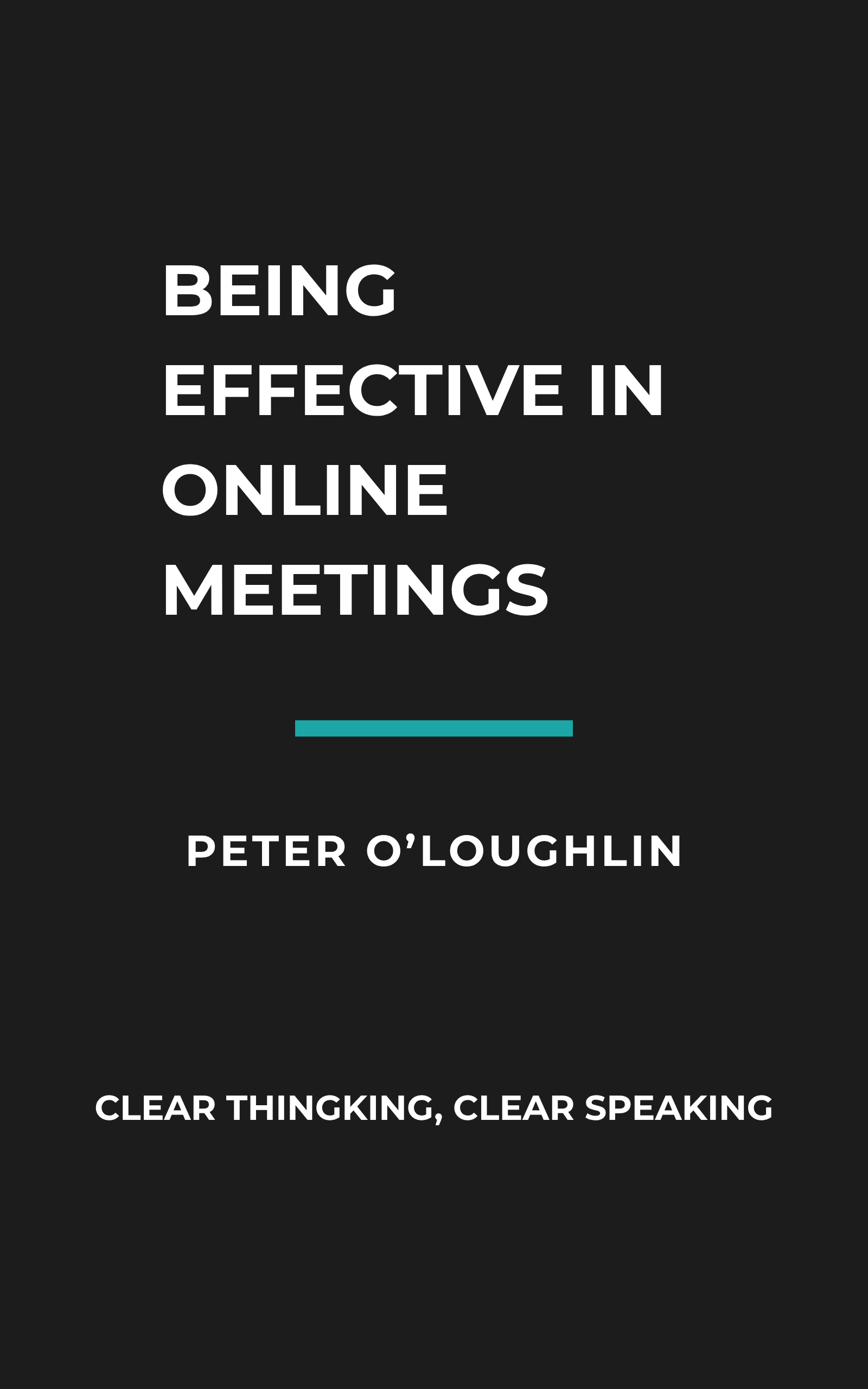Book cover: Being Effective in Online Meetings by Peter O'Loughlin.