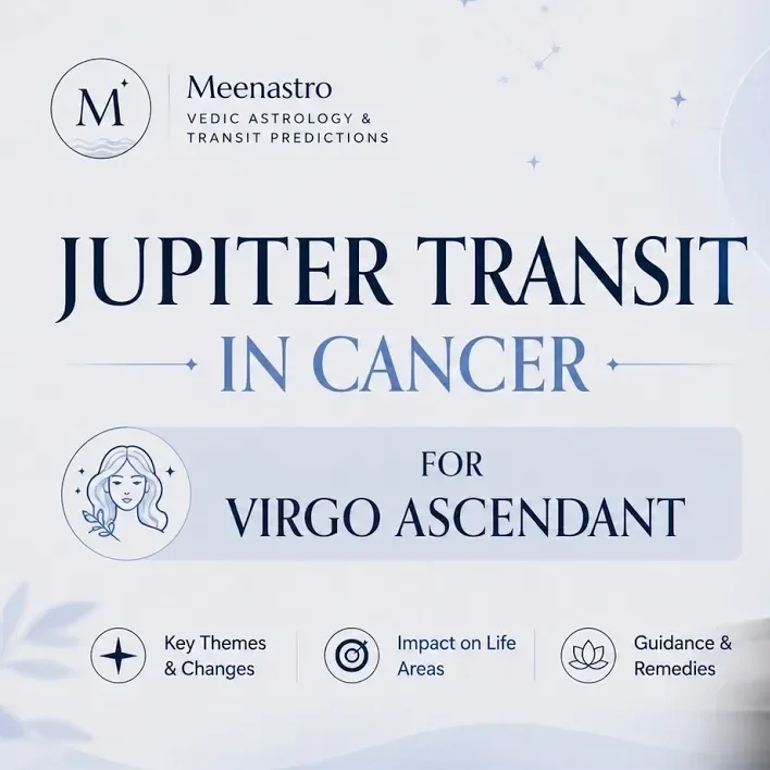 Jupiter Transit in Cancer (2026–2027) for Virgo Ascendant: Complete Vedic Astrology Predictions for Career, Wealth, Relationships &amp; Wish Fulfilment