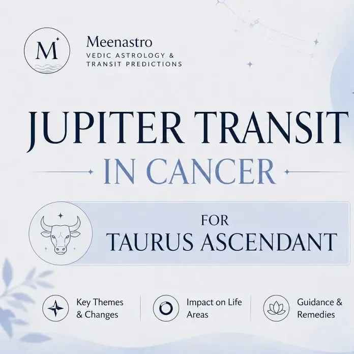 Jupiter Transit in Cancer (2026-2027) for Taurus Ascendant: Complete Vedic Astrology Predictions for Career, Relationships, Wealth &amp; Personal Growth
