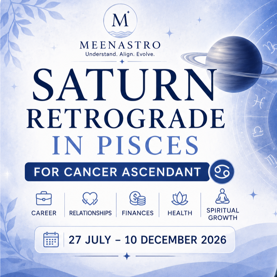 Saturn Retrograde in Pisces for Cancer Ascendant (27 July – 10 December 2026)