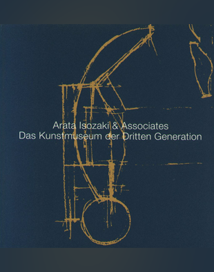 Arata Isozaki: The 3rd Generation Art Museum