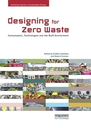 Designing for Zero Waste: Consumption, Technologies and the Built Environment