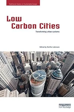 Low Carbon Cities: Transforming Urban Systems