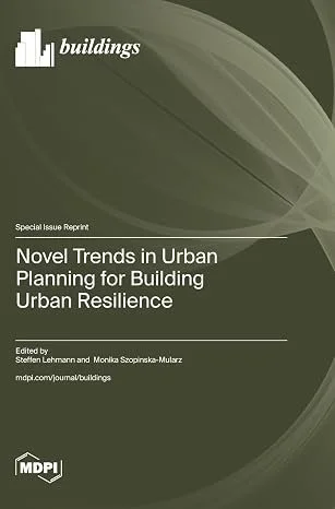 Lehmann, S. and Szopińska-Mularz, M. (eds), Novel Trends in Urban Planning for Building Resilience