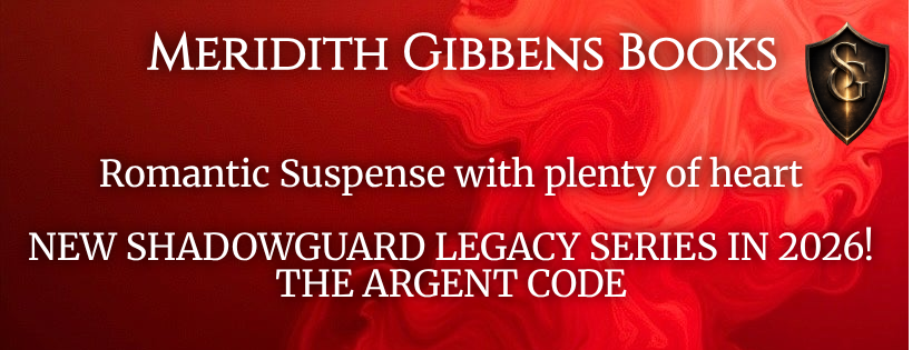Book cover for Meridith Gibbons Books featuring the Shadowguard Legacy series, with a red background and a black emblem shield. Text reads: 'Meridith Gibbons Books, Romantic Suspense with plenty of heart, New Shadowguard Legacy Series in 2026! The Argent Code.'