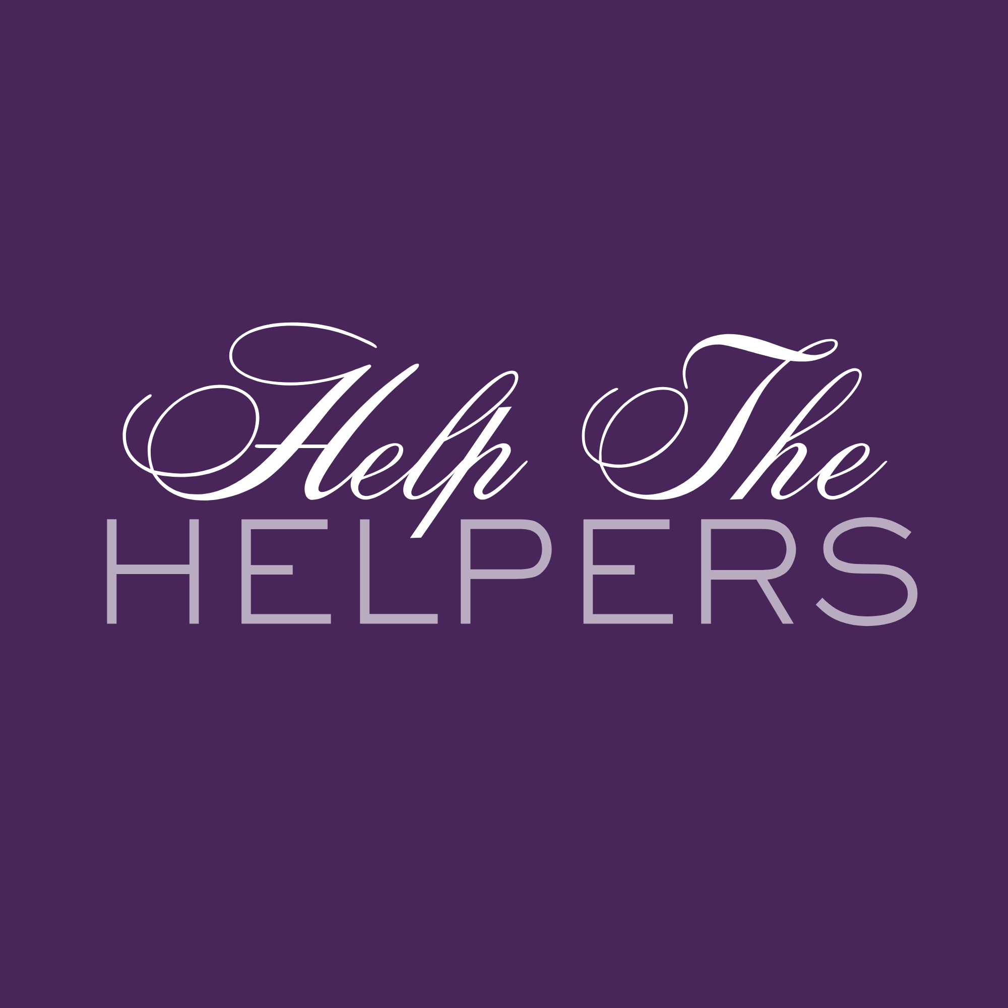 Help the Helpers