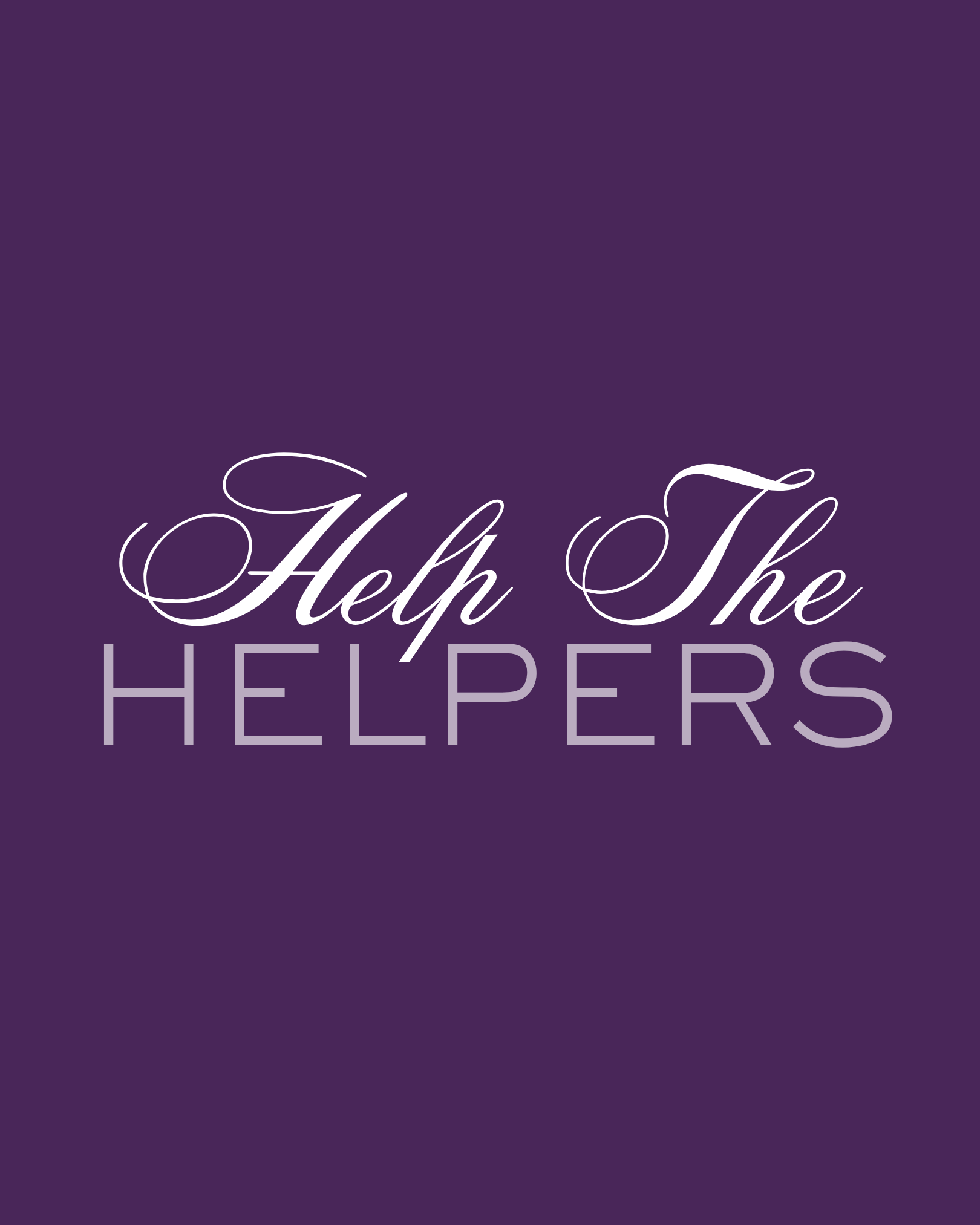 Help the Helpers