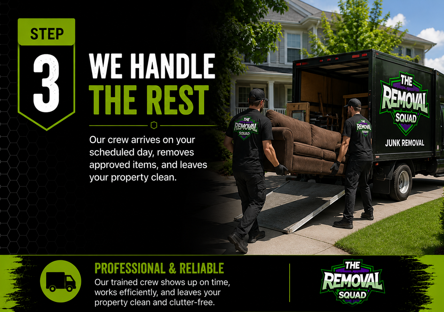 A truck from The Removal Squad is being loaded with furniture by two workers in black uniforms with the company logo. The image promotes the company's junk removal service, highlighting professionalism and reliability.