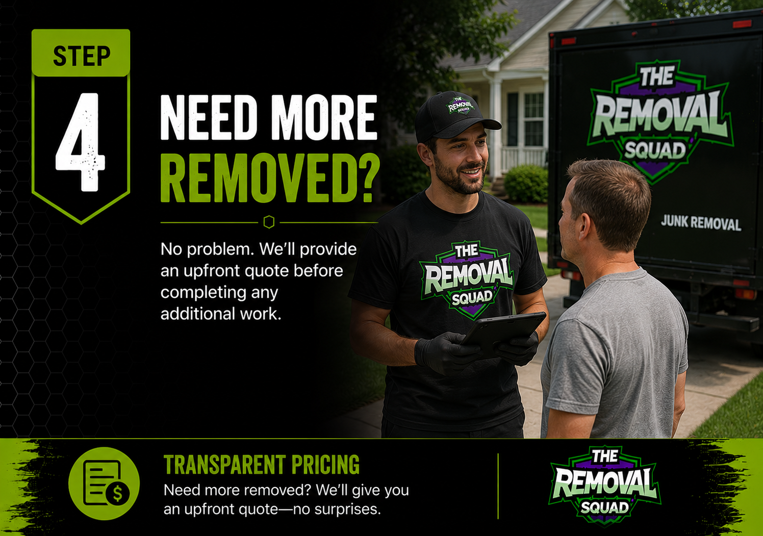 A promotional advertisement for a junk removal service called 'The Removal Squad.' The ad features a man in a black T-shirt and cap with the company logo, standing outdoors and talking to a customer in front of a truck with the same branding. The text on the ad asks, 'Step 4: Need more removed?', and mentions providing an upfront quote.