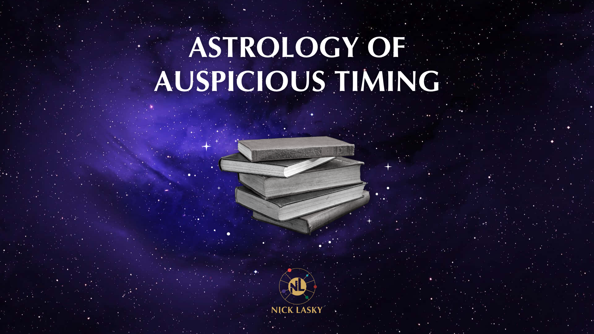 Cover image for a book titled 'Astrology of Auspicious Timing' with a background of stars and a stack of books, and a logo with the initials 'NL' and the author's name 'Nick Lasky'.