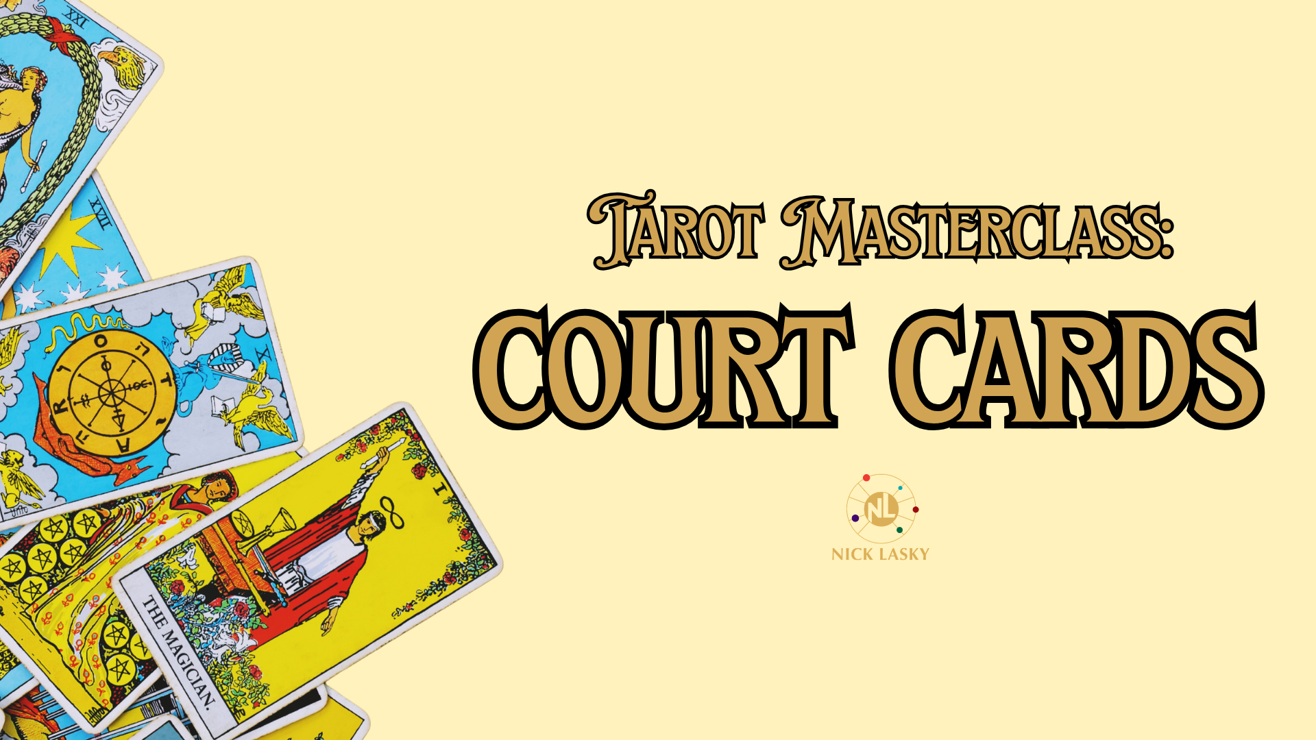 Cover of the Tarot Masterclass: Court Cards book by Nick Lasky, featuring several colorful tarot cards fanned out on a light yellow background.