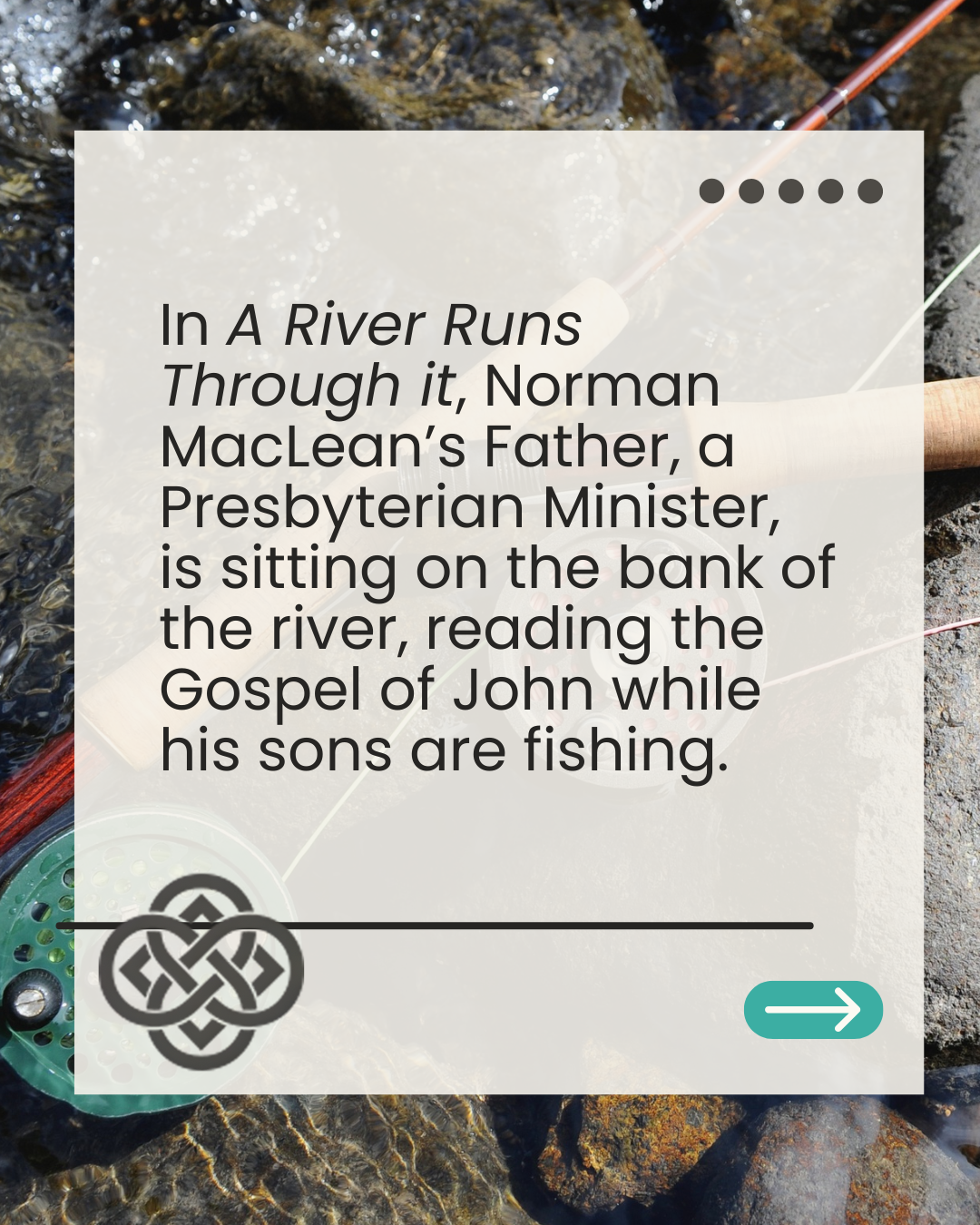 Text overlay on a fishing scene in a river, describing Norman Maclean's father sitting on the riverbank reading the Gospel of John while his sons fish.