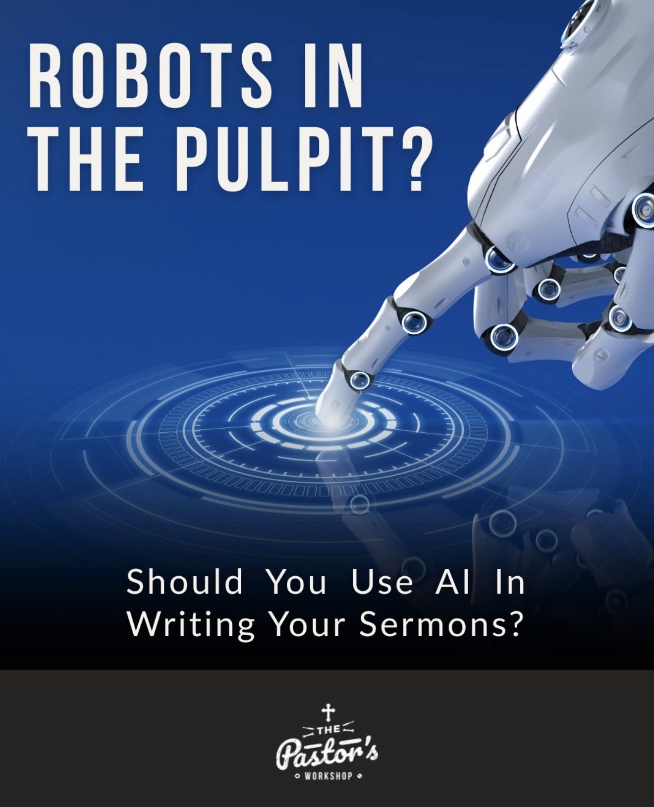 Book cover titled 'Robots in the Pulpit? Should You Use AI in Writing Your Sermons?' with a futuristic digital interface and a robotic hand pointing at a holographic display.