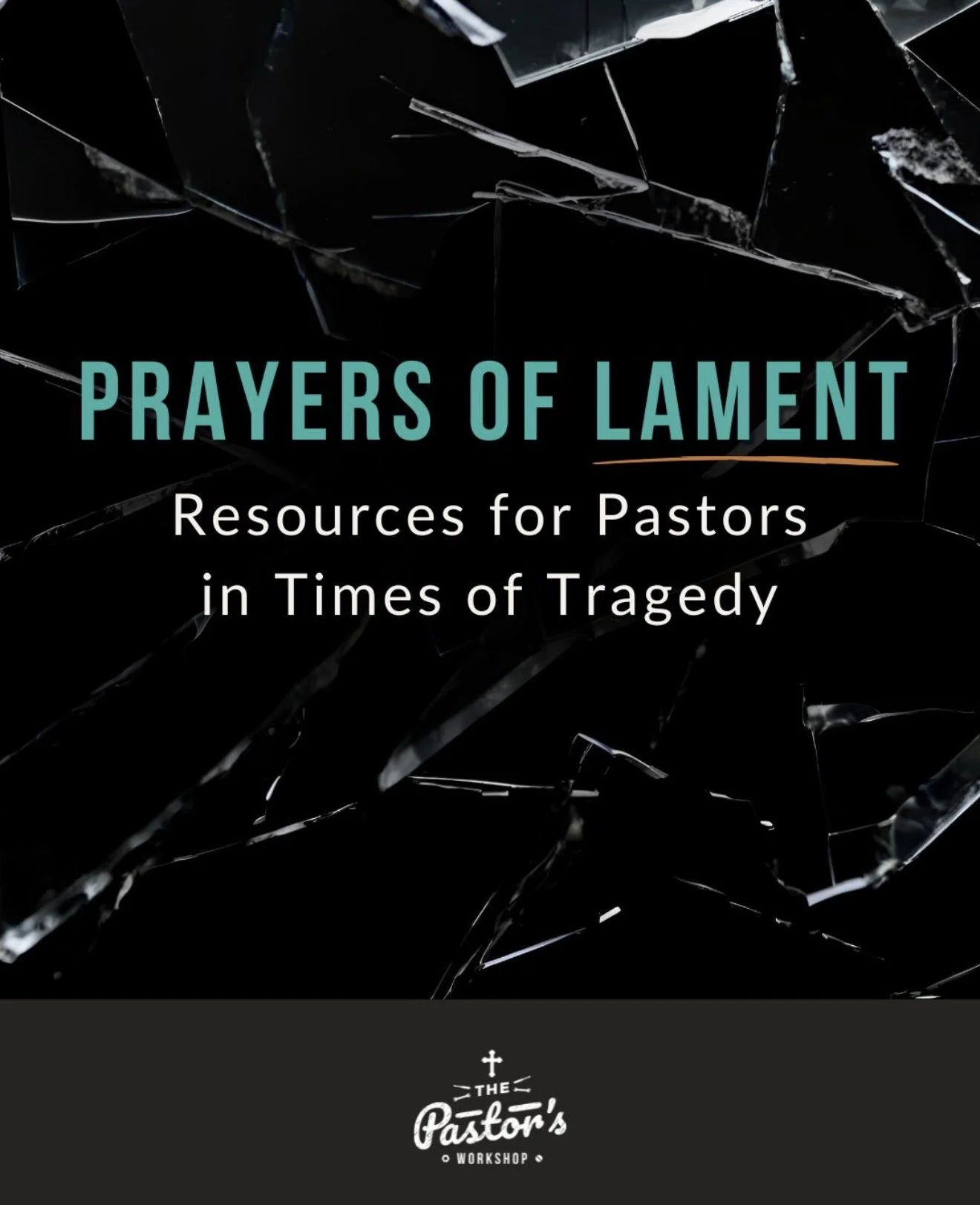 Cover of a resource titled 'Prayers of Lament: Resources for Pastors in Times of Tragedy' with a black background and shattered glass effect.
