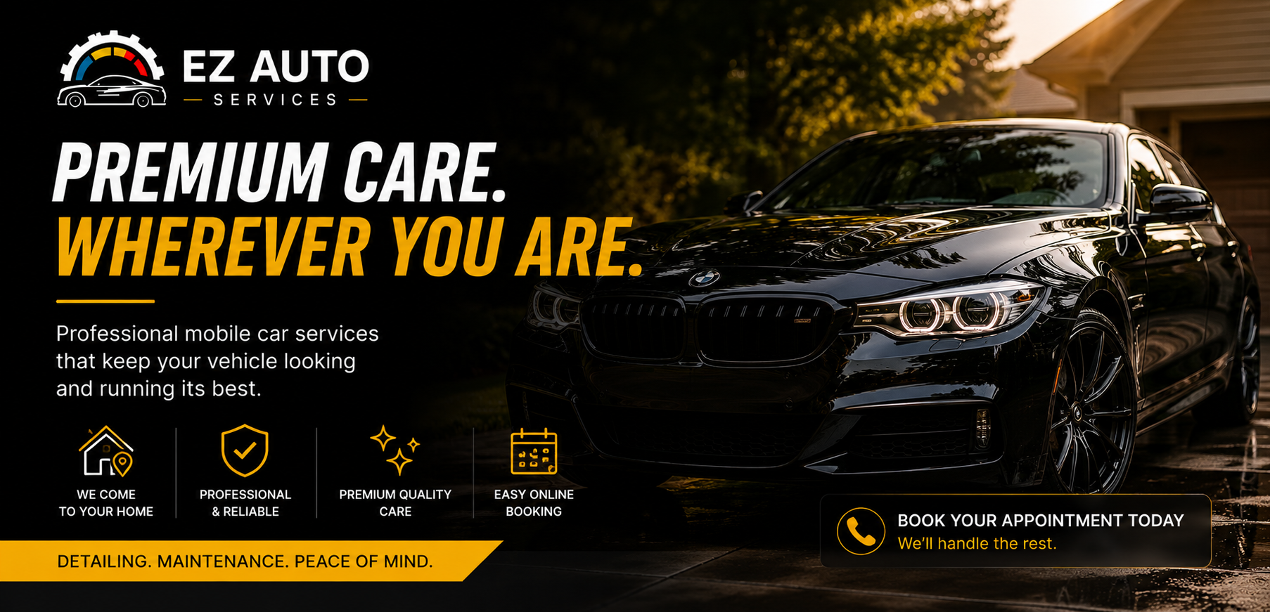 Black BMW car parked outdoors during sunset, with reflections on its surface, advertising EZ Auto Services with the slogan 'Premium Care. Wherever You Are.' and icons for home service, reliability, quality care, online booking, and a yellow banner stating 'Detailing. Maintenance. Peace of Mind.' There is a call-to-action button for booking an appointment.