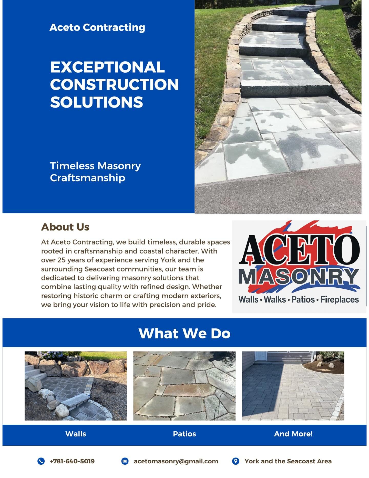 With over 25 years of experience, we&rsquo;re dedicated to helping our customers turn their masonry and contracting dreams into reality. 
Call us at 781-640-5019 or shoot us an email at acetomasonry@gmail.com today!