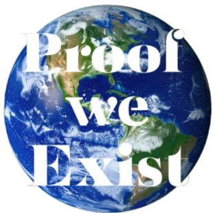 Proof We Exist