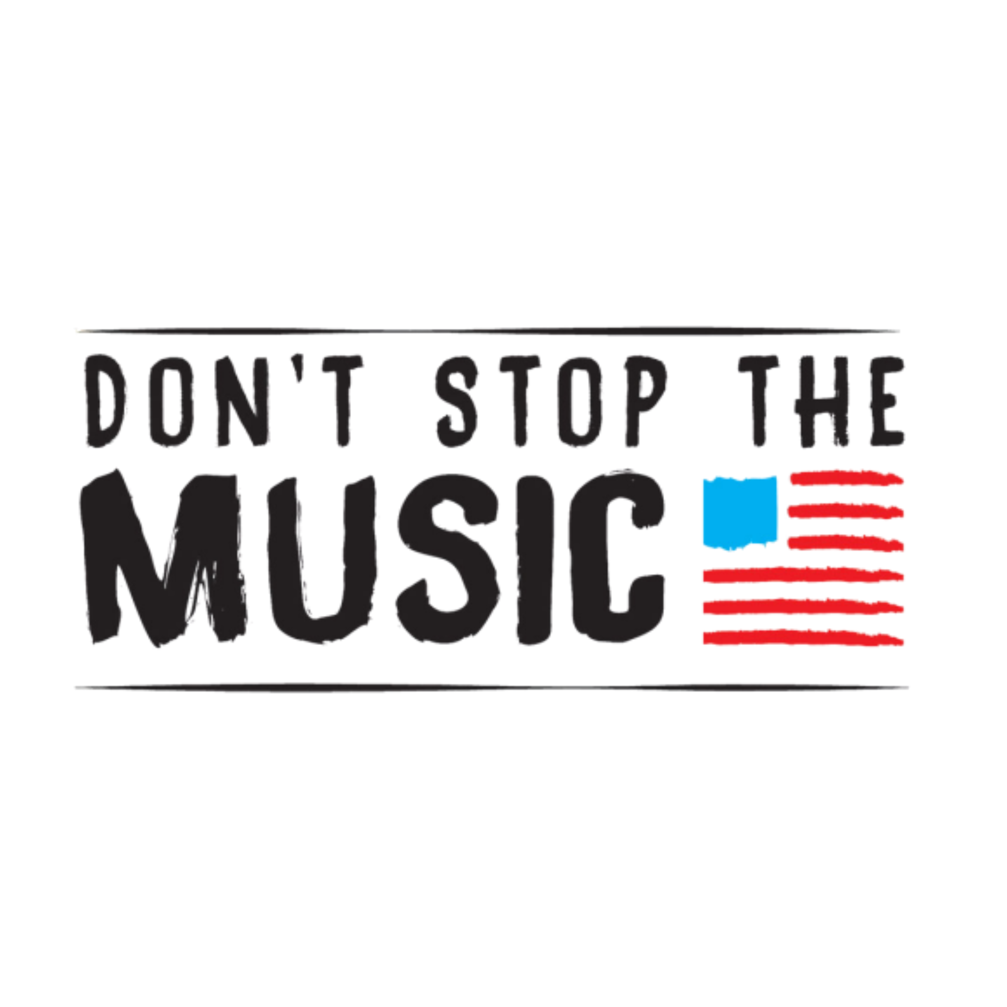 Text reads 'DON'T STOP THE MUSIC' and features a small American flag with red and white stripes and a blue square with a white star.