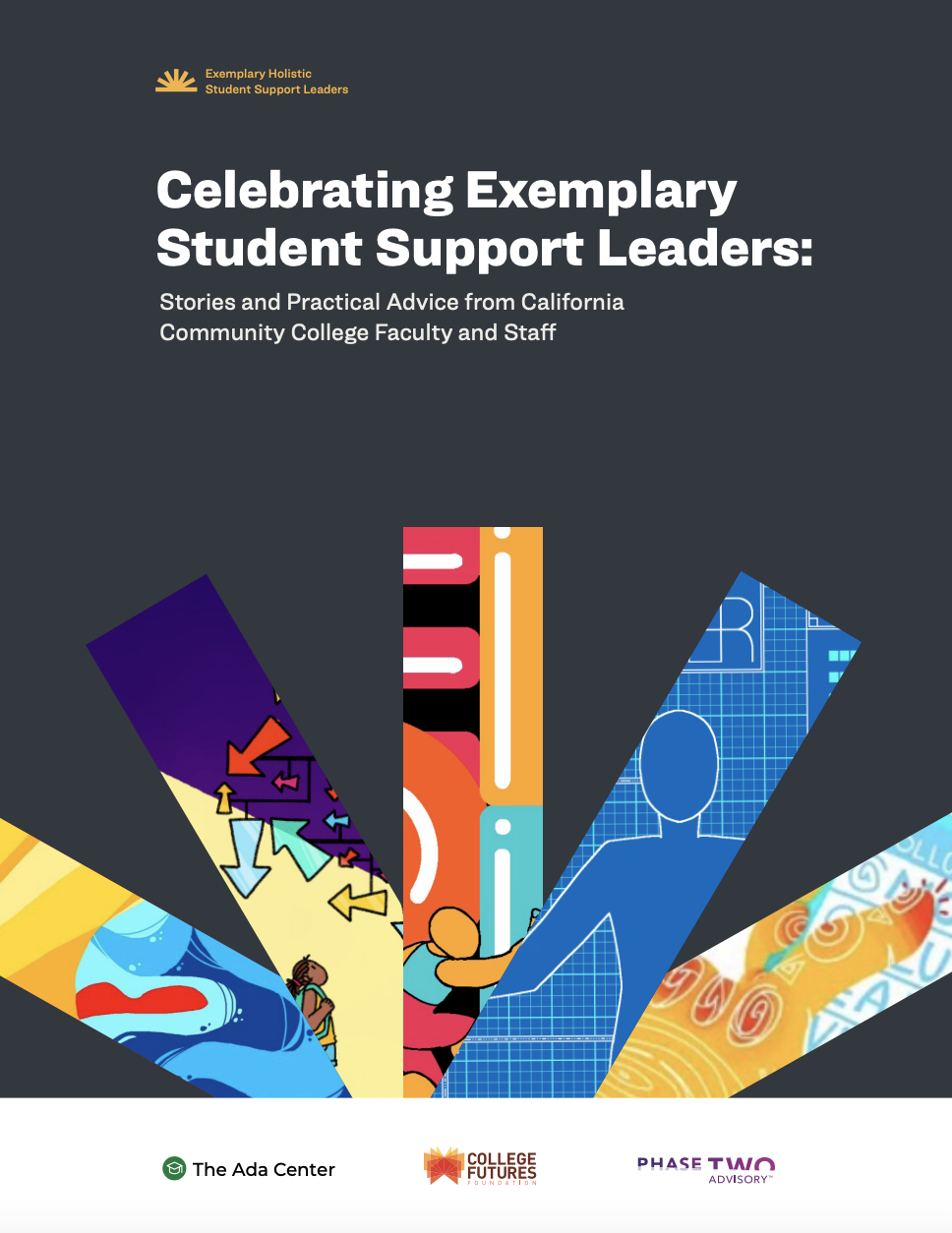 Cover of a publication titled "Celebrating Exemplary Student Support Leaders: Stories and Practical Advice from California Community College Faculty and Staff" with colorful abstract graphics. Logos of The Ada Center, College Futures Foundation, and Phase Two Advisory are at the bottom.