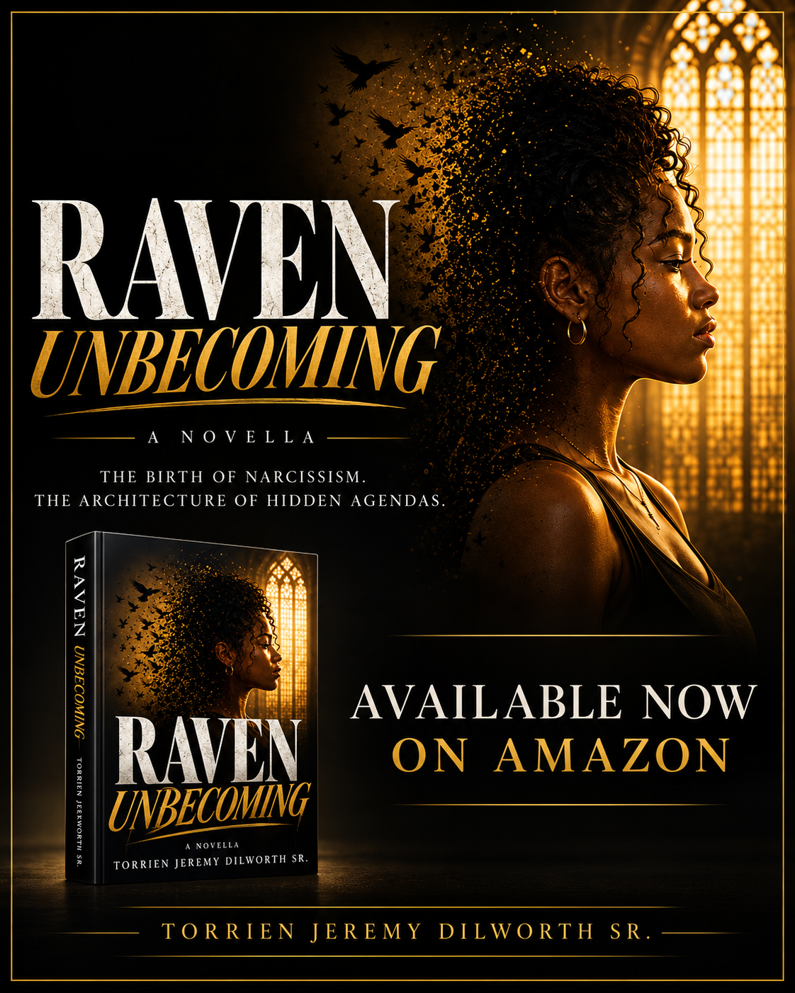 Raven Unbecoming by Torrien Jeremy Dilworth Sr., exploring the birth of narcissism and the architecture of hidden agendas.
