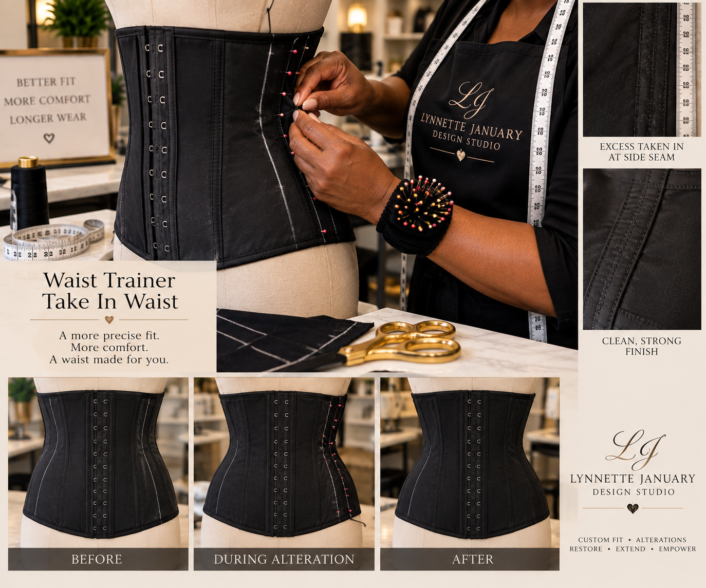 Waist Trainer Take-In

When a waist trainer becomes too loose, it may no longer provide the firm, even compression it was designed to deliver. The waist can be professionally taken in and reshaped to create a closer fit while preserving the garment’s