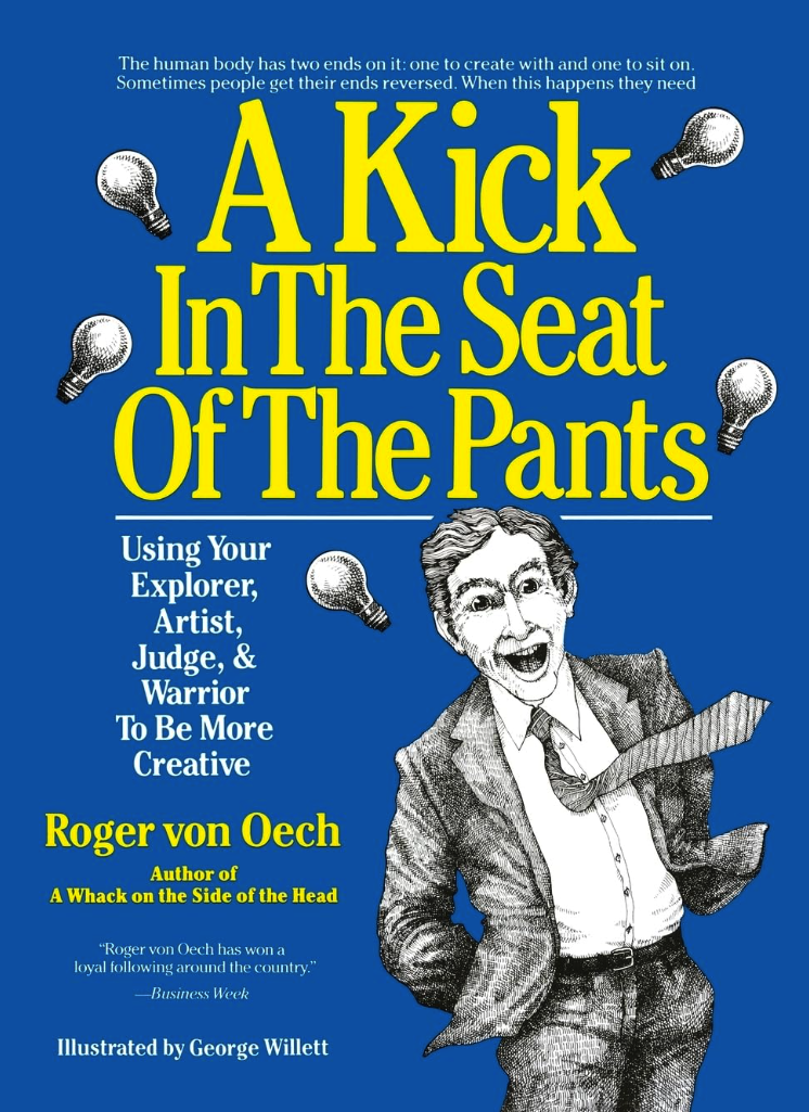 Book cover titled "A Kick in the Seat of the Pants" by Roger von Oech featuring a black-and-white illustration of a jovial man in a suit and tie, with light bulbs surrounding him against a blue background.