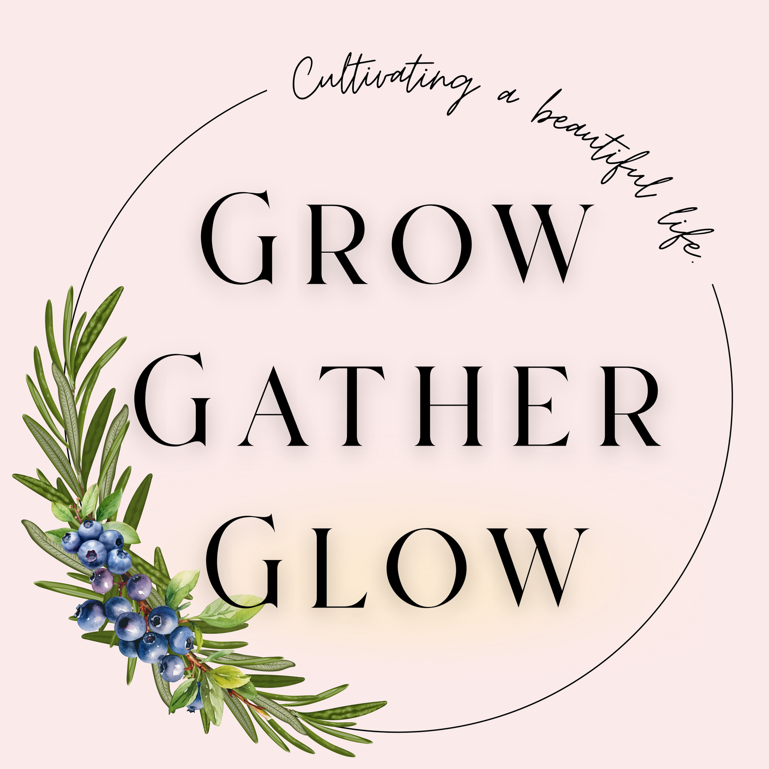 Grow Gather Glow