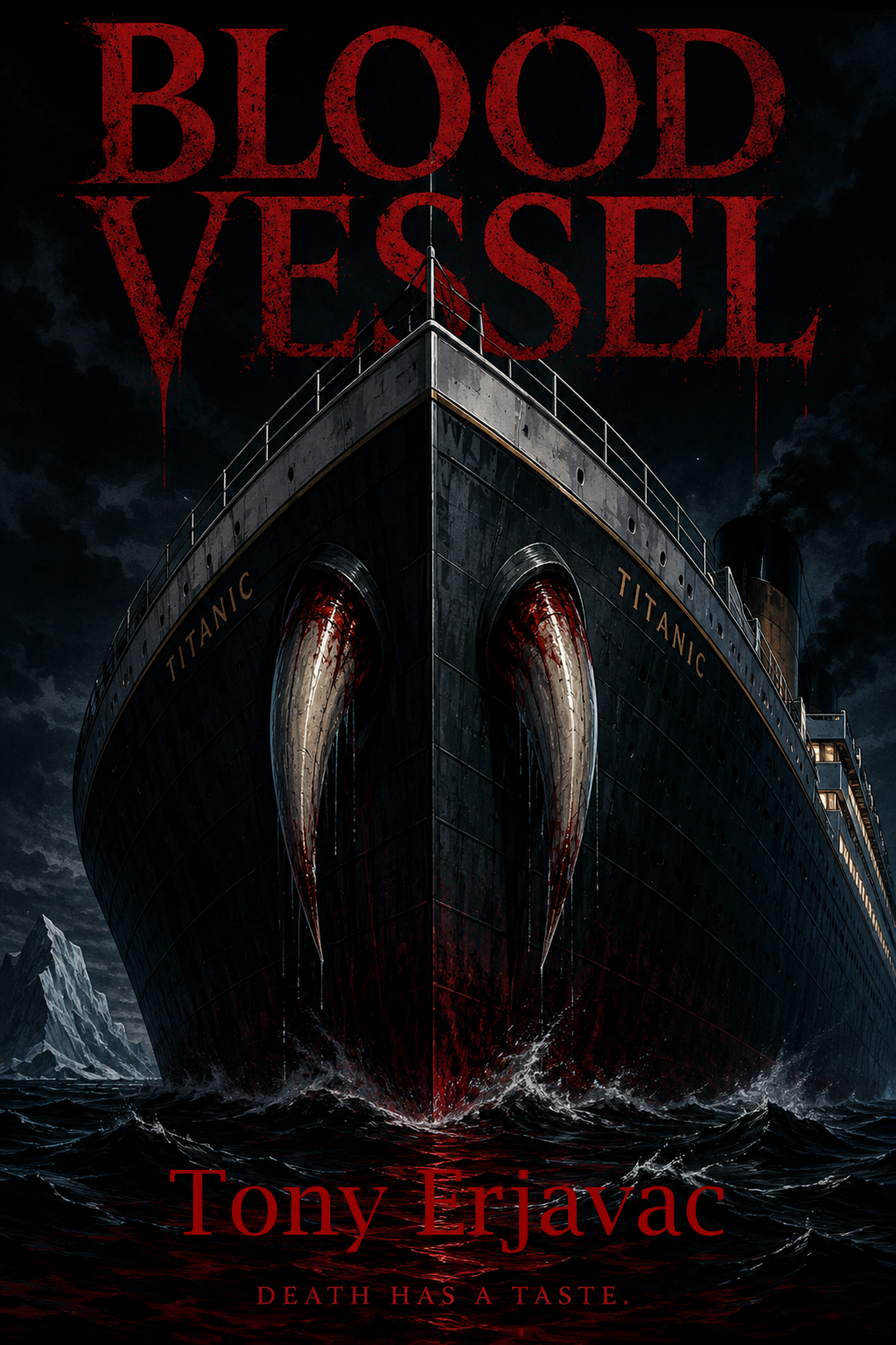 A dark, ominous image of the ship Titanic with fangs protruding from the anchor ports, blood-red text saying "Blood Vessel" above it and the author's name, Tony Erjavac, below. The tagline "Death has a taste" is at the bottom.