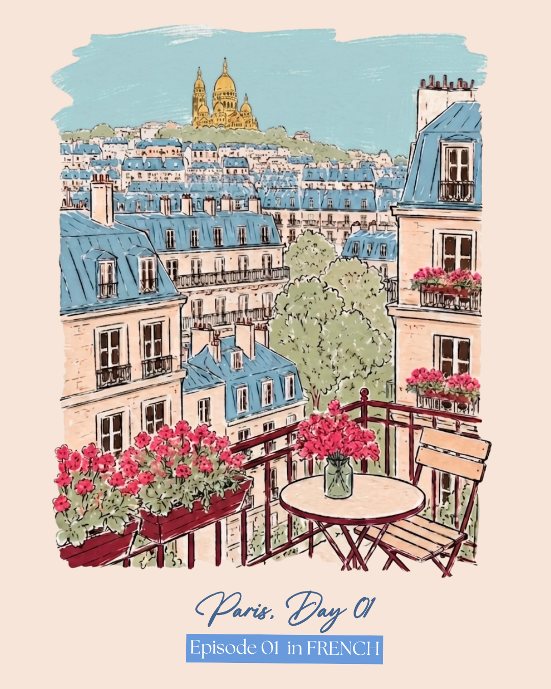 Illustration of a Parisian balcony with pink flowers and a small table, overlooking buildings with blue rooftops and the Sacré-Cœur Basilica in the distance.
