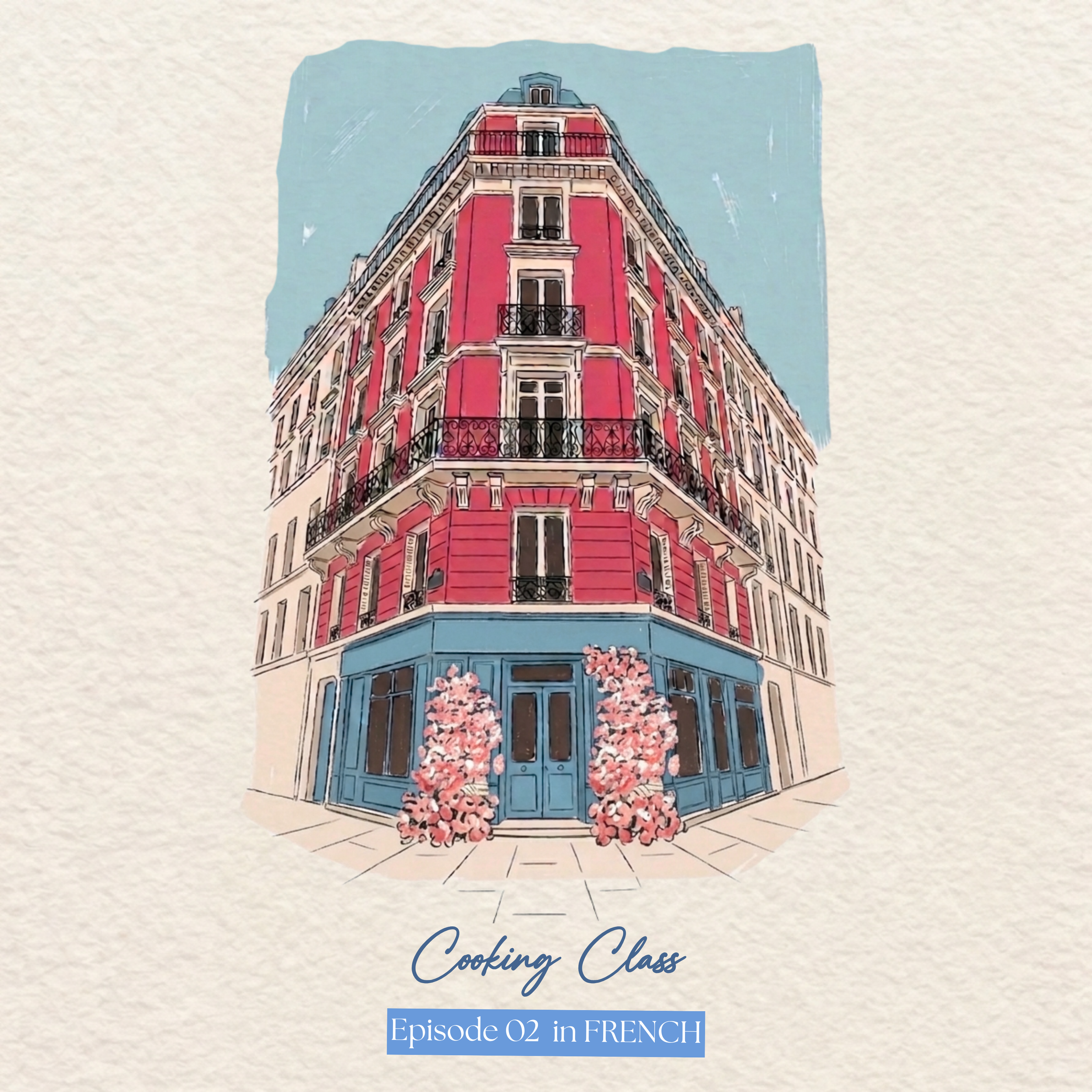 A promotional poster for a cooking class featuring a drawing of a tall, pink building with black balconies and windows, pink flowers at the base, and text indicating it is episode 02 in French.
