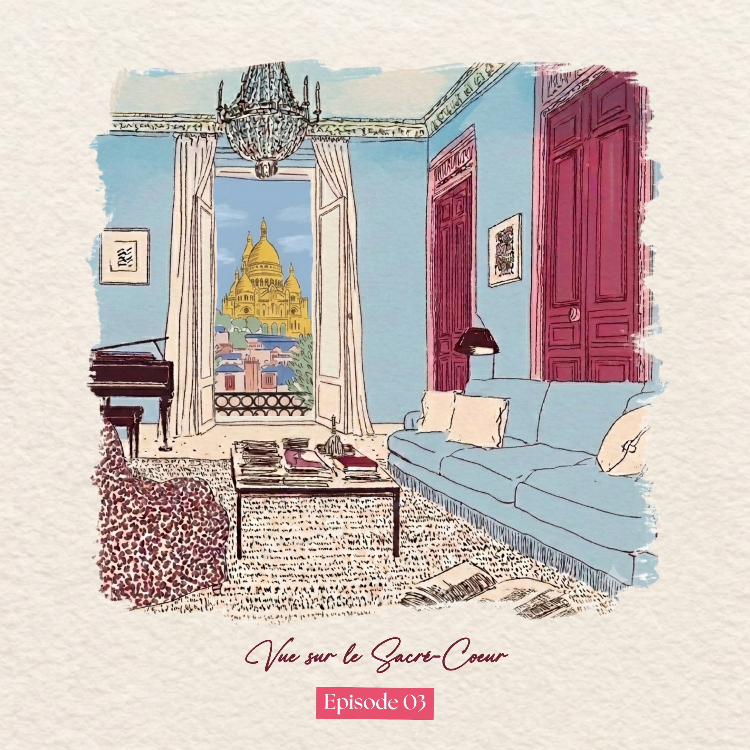 Artwork of an interior view showing a blue wall with a chandelier, open window displaying a golden domed building, red paneled doors, and a sitting area with a sofa, table, and lamp. The image has French text "Vue sur le Sacre-Coeur" and "Episode 03".