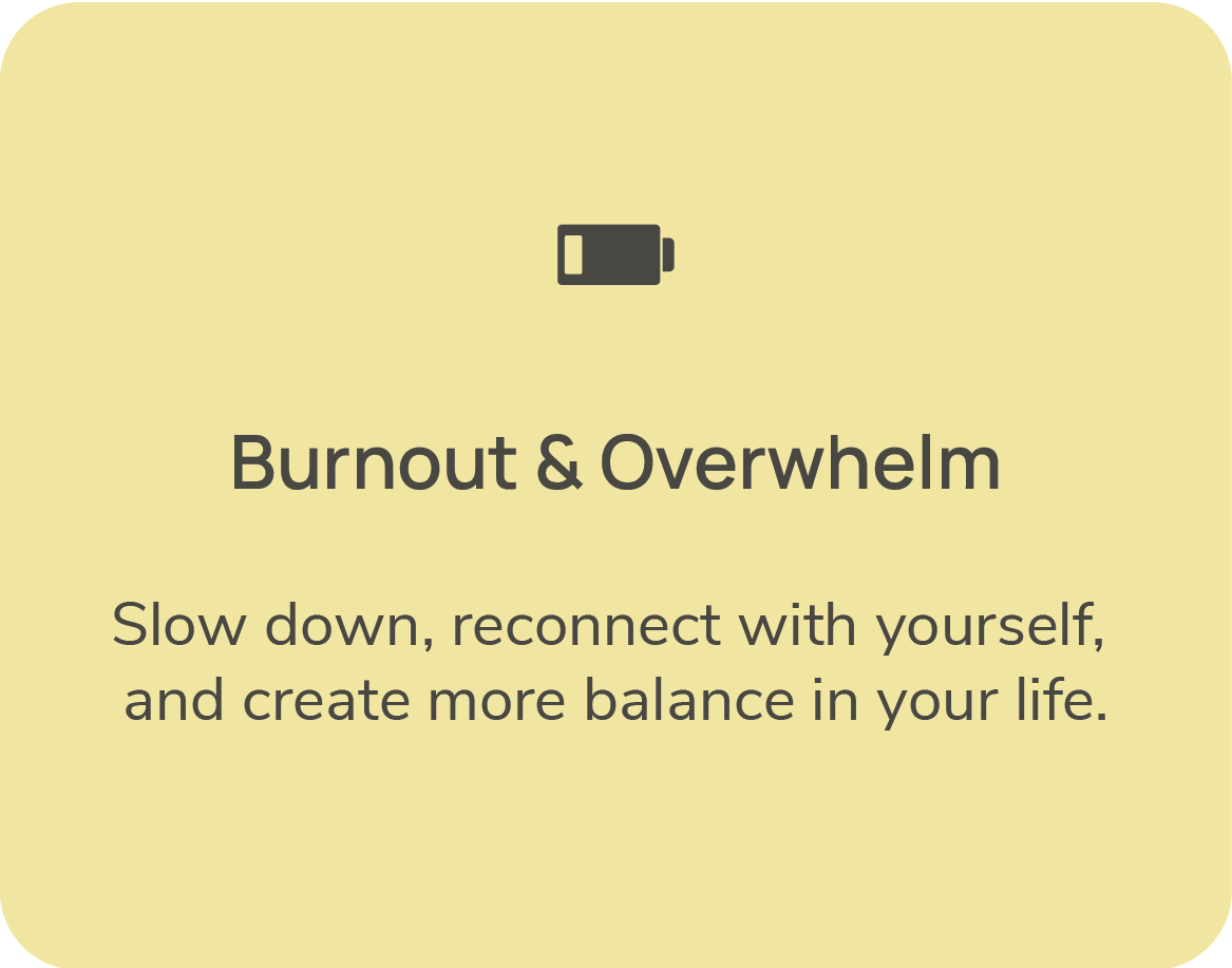 A digital screen with a yellow background displaying a battery icon, the words "Burnout & Overwhelm," and the phrase "Slow down, reconnect with yourself, and create more balance in your life."