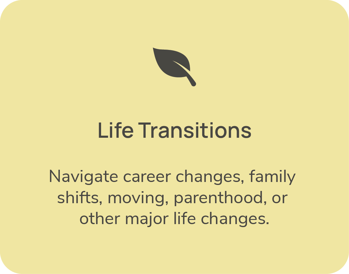A light yellow card with a black leaf icon at the top, and the text 'Life Transitions' followed by 'Navigate career changes, family shifts, moving, parenthood, or other major life changes'.