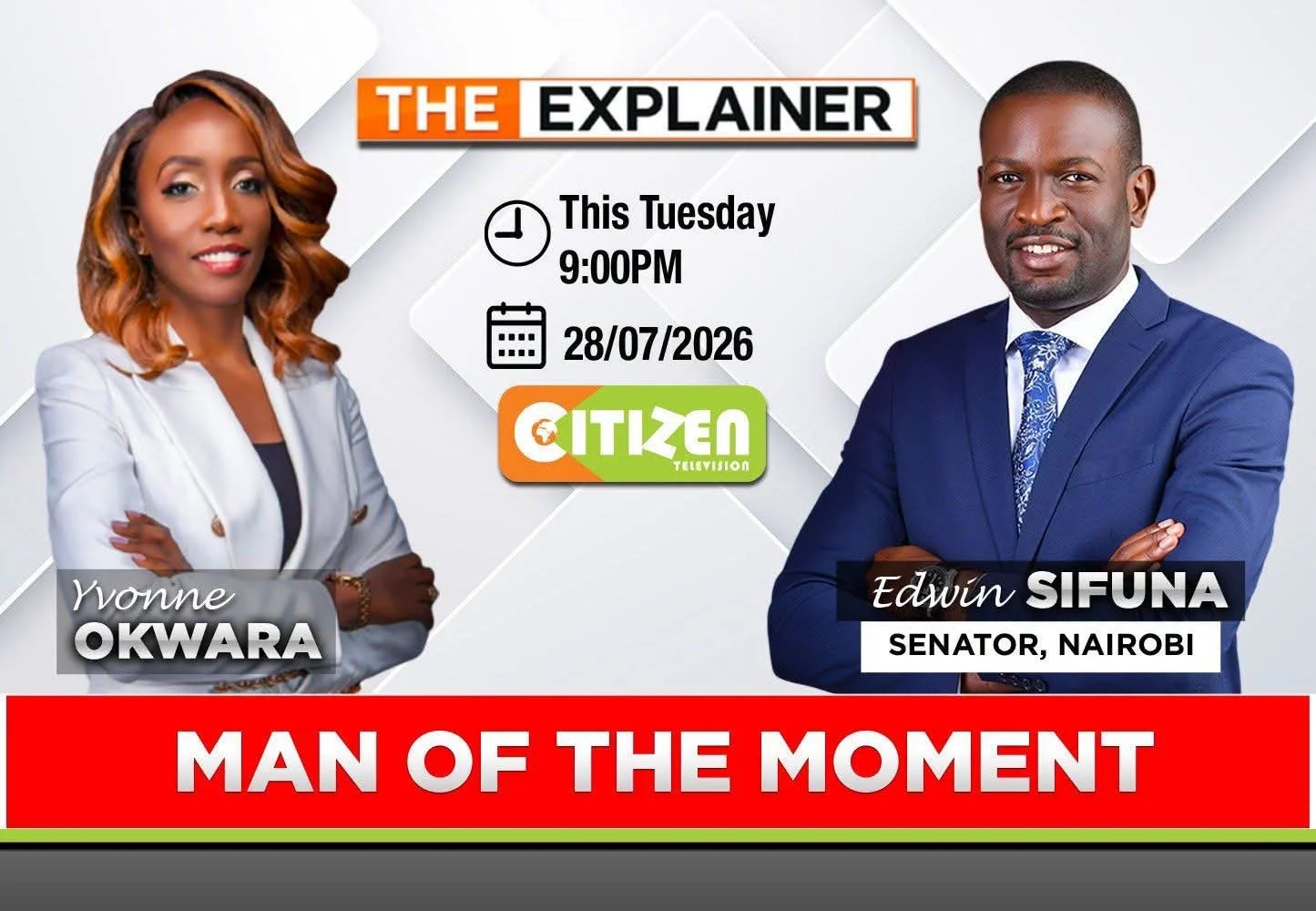 Promotional graphic for Citizen TV's The Explainer featuring journalist Yvonne Okwara on the left and Nairobi Senator Edwin Sifuna on the right. The poster announces an interview scheduled for Tuesday, 28 July 2026, at 9:00 PM on Citizen Television.