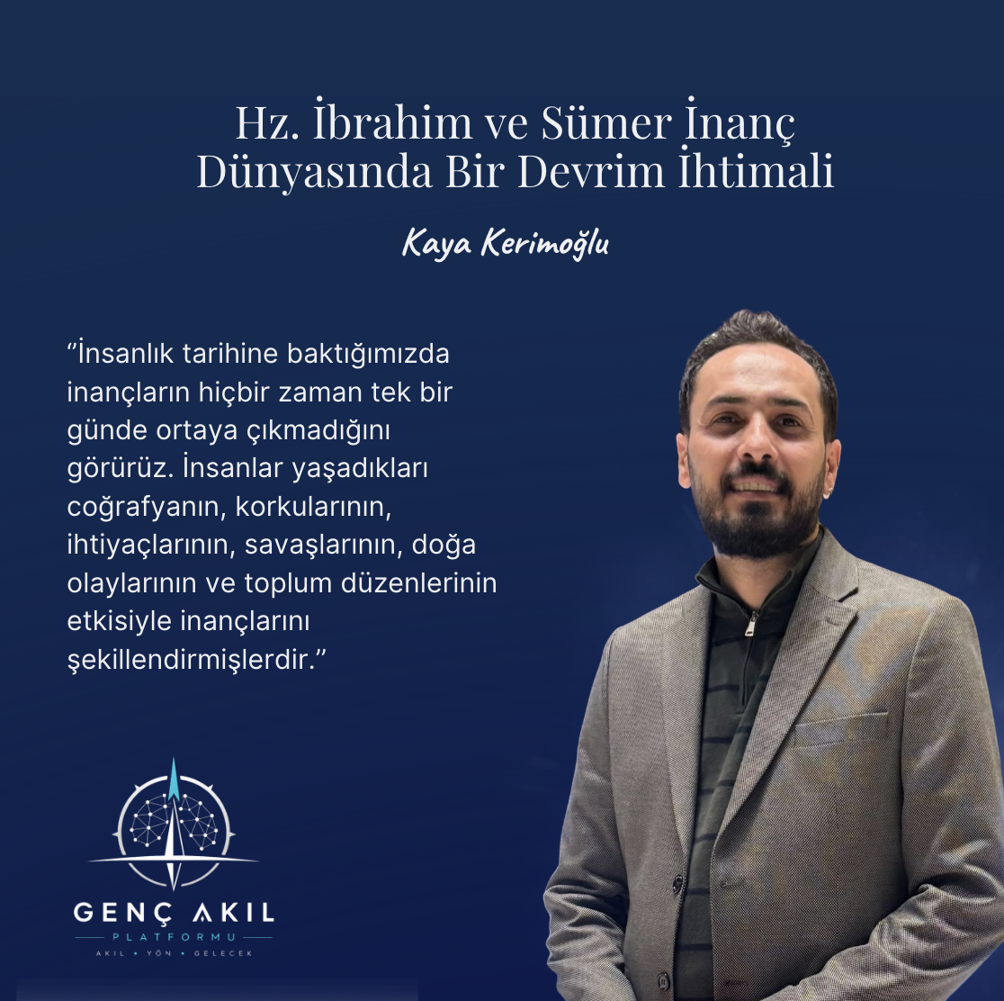 HZ. İBRAHİM VE SÜMER İNANÇDÜNYASINDA BİR DEVRİM İHTİMALİ