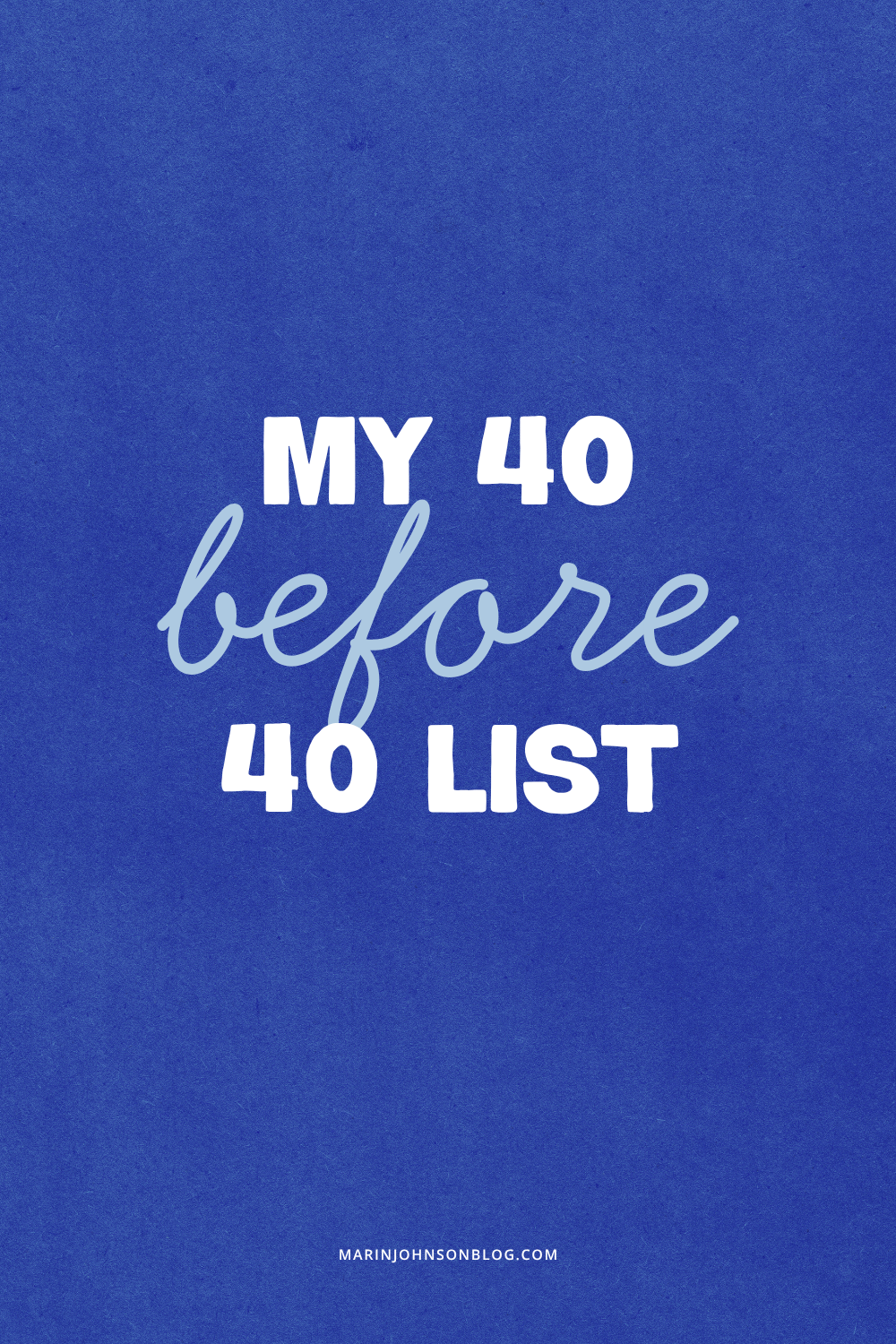 My 40 Before 40 List
