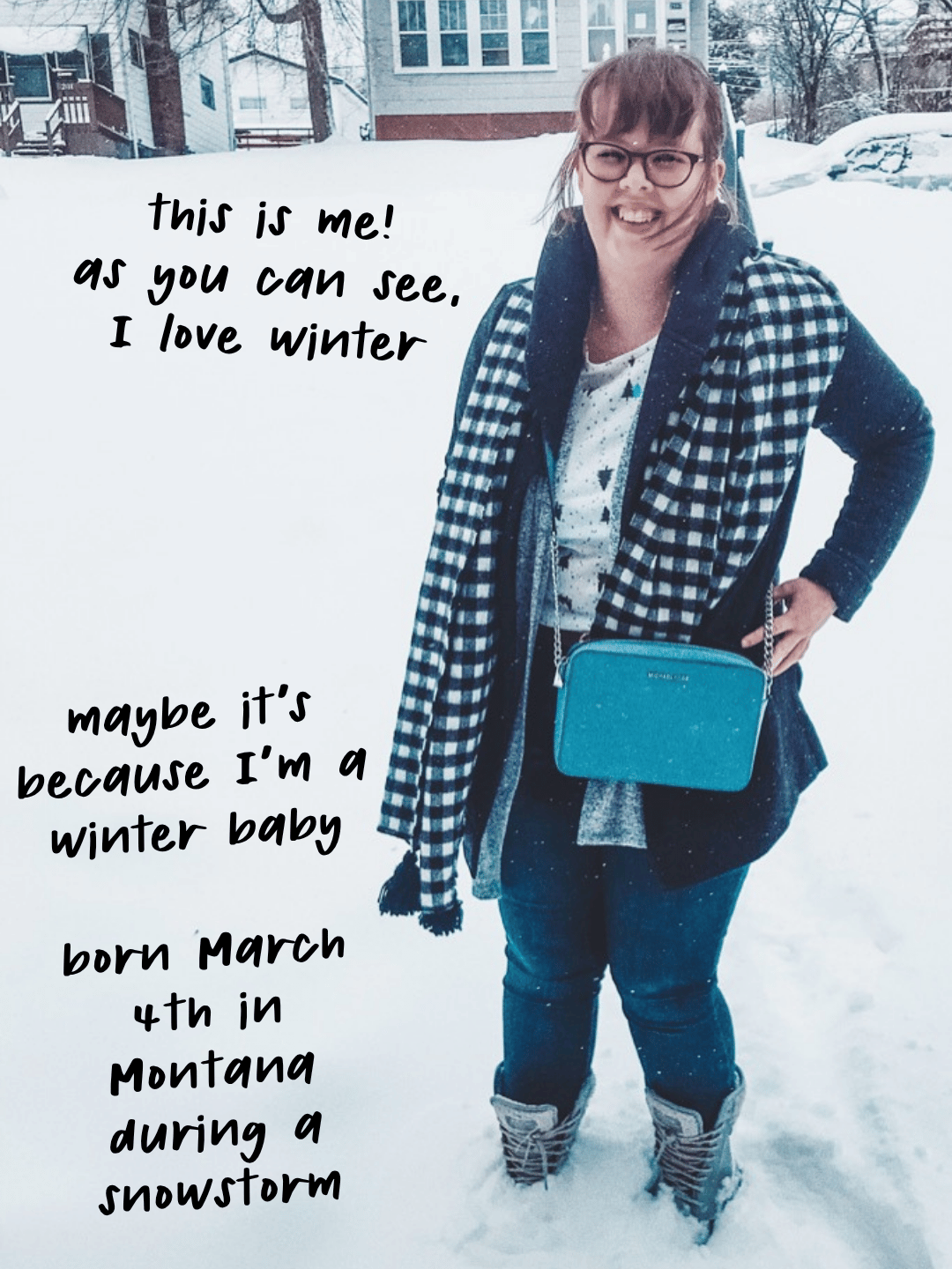 Photo of Marin in the snow. The text on the photo says, "This is me! As you can see, I love winter. Maybe it's because I'm a winter baby. Born March 4th in Montana during a snowstorm."