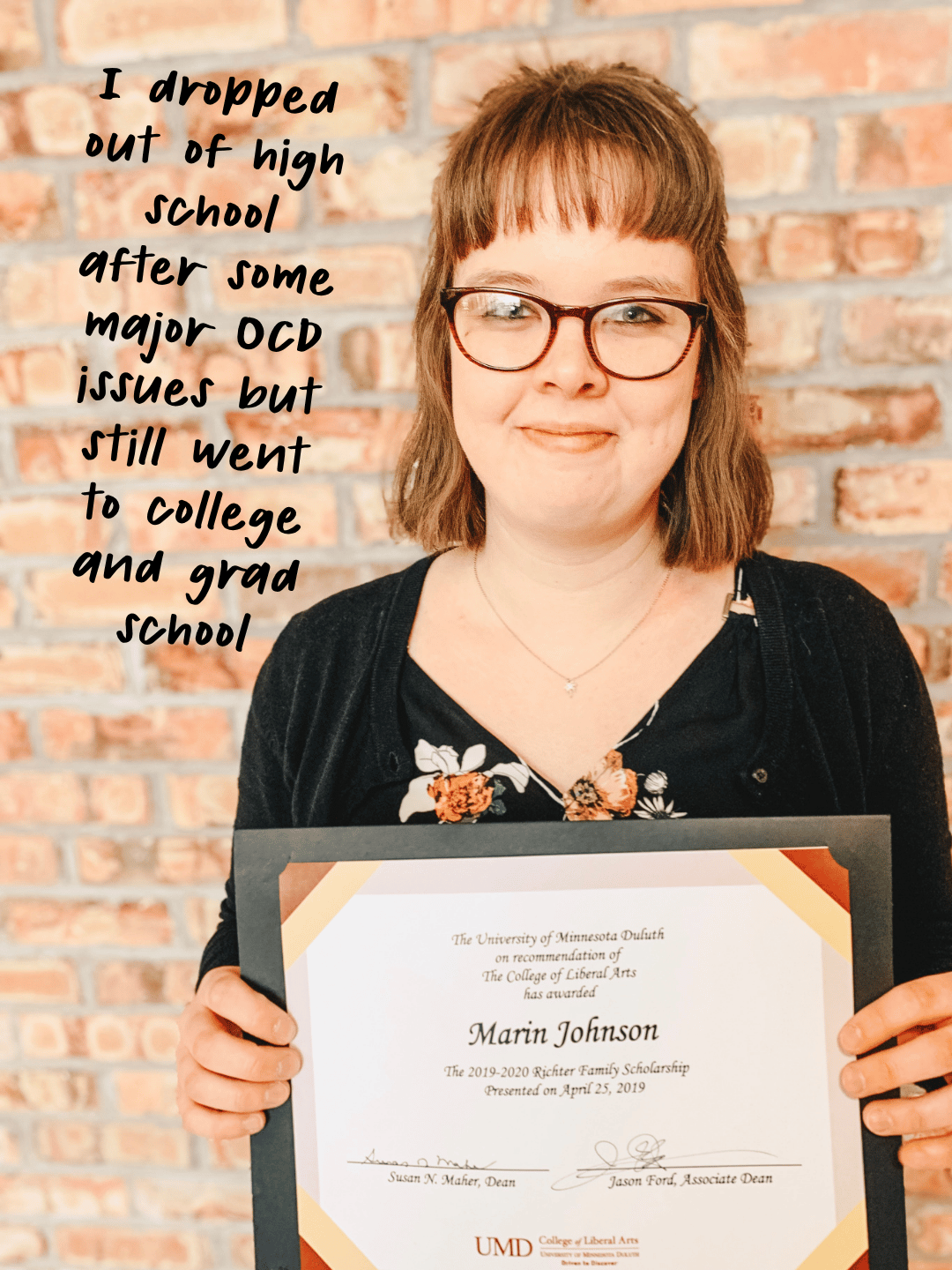 Photo of Marin holding a certificate for a scholarship. The text says, "I dropped out of high school after some major OCD issues but still went to college and grad school." 