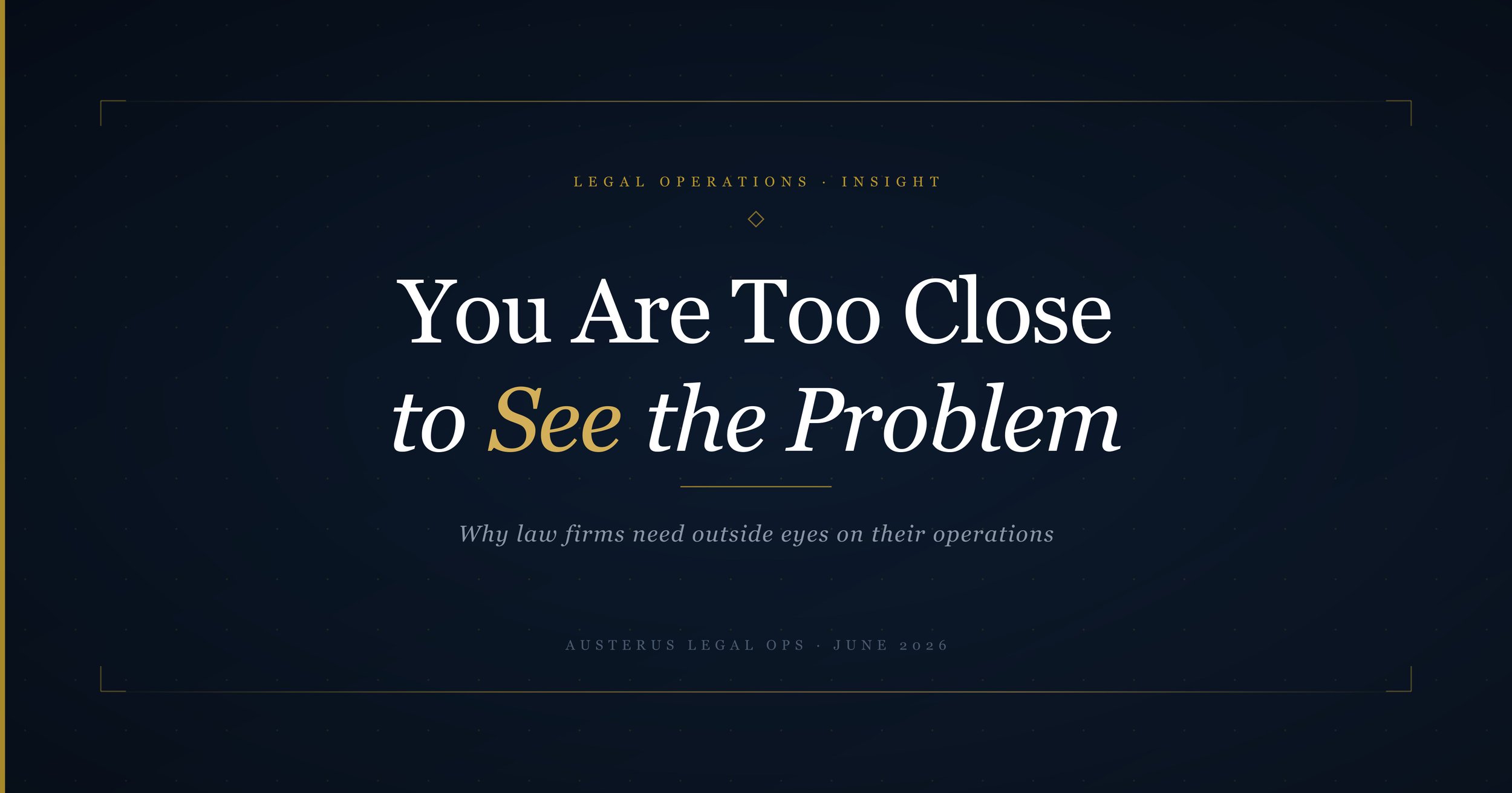 You Are Too Close to See the Problem