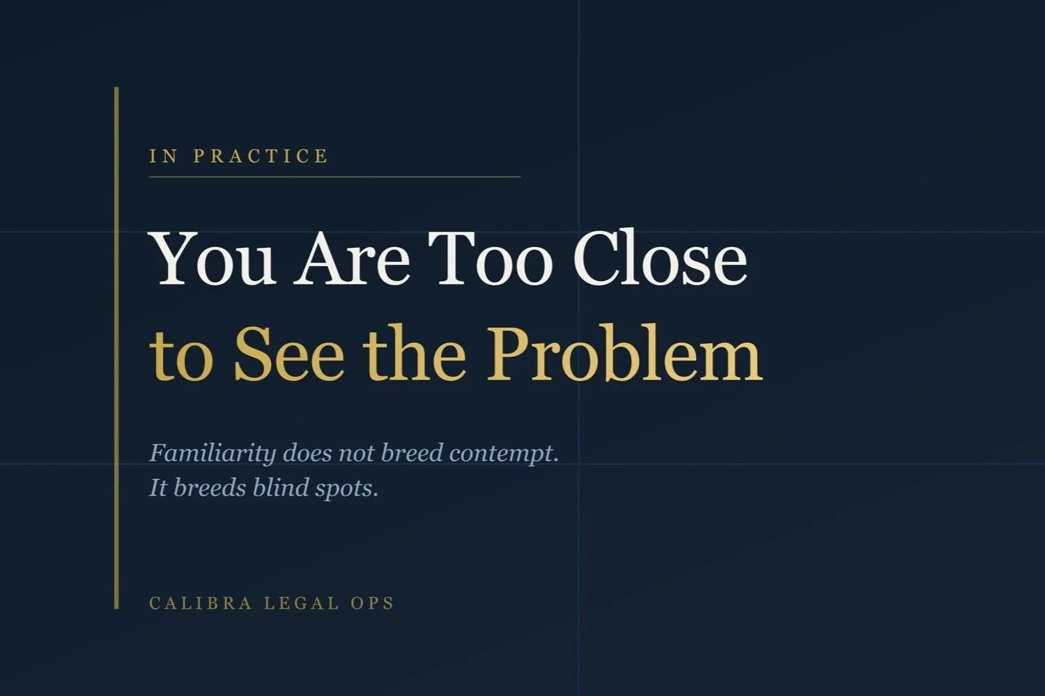 You Are Too Close to See the Problem