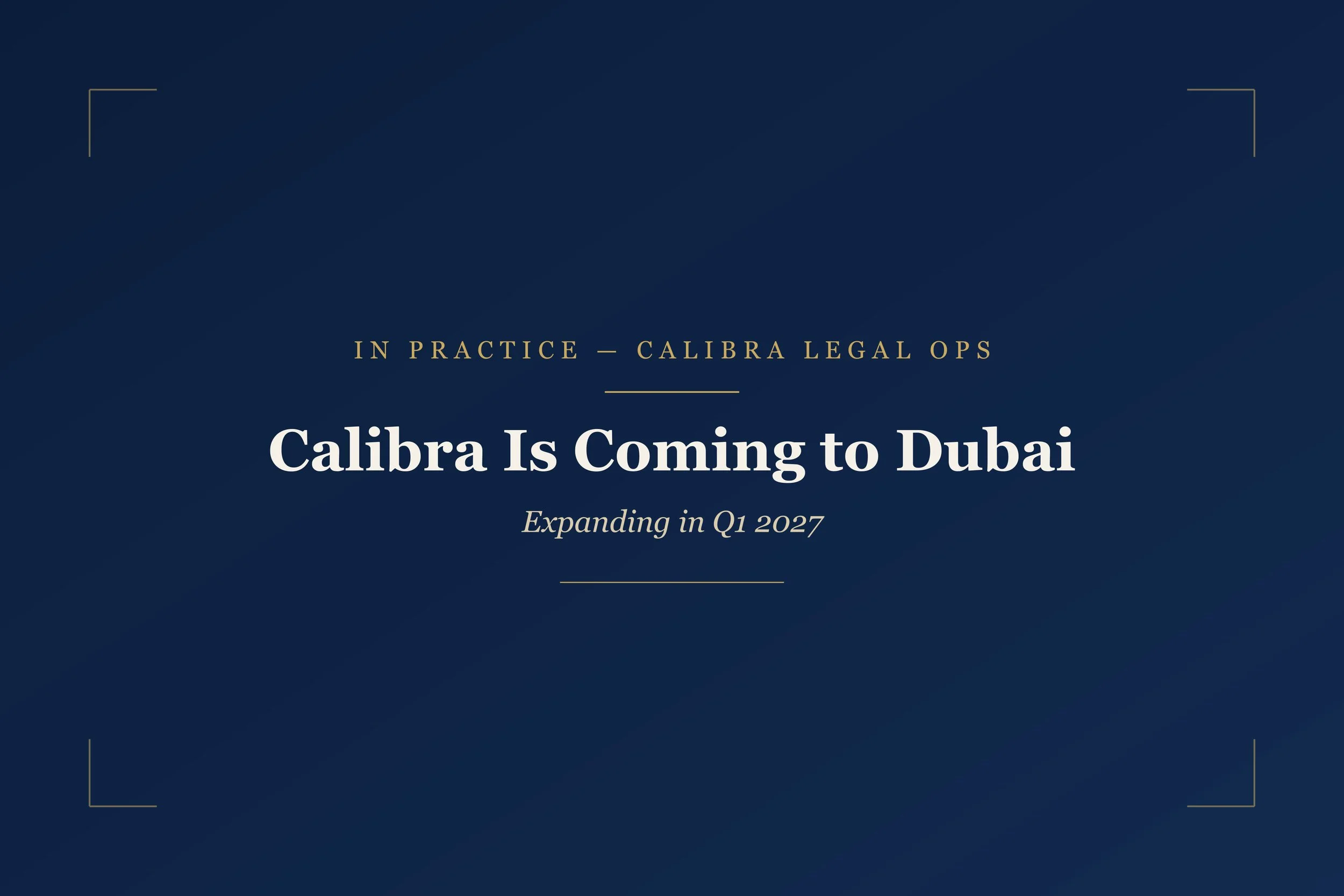 Calibra Legal Ops Is Coming to Dubai 