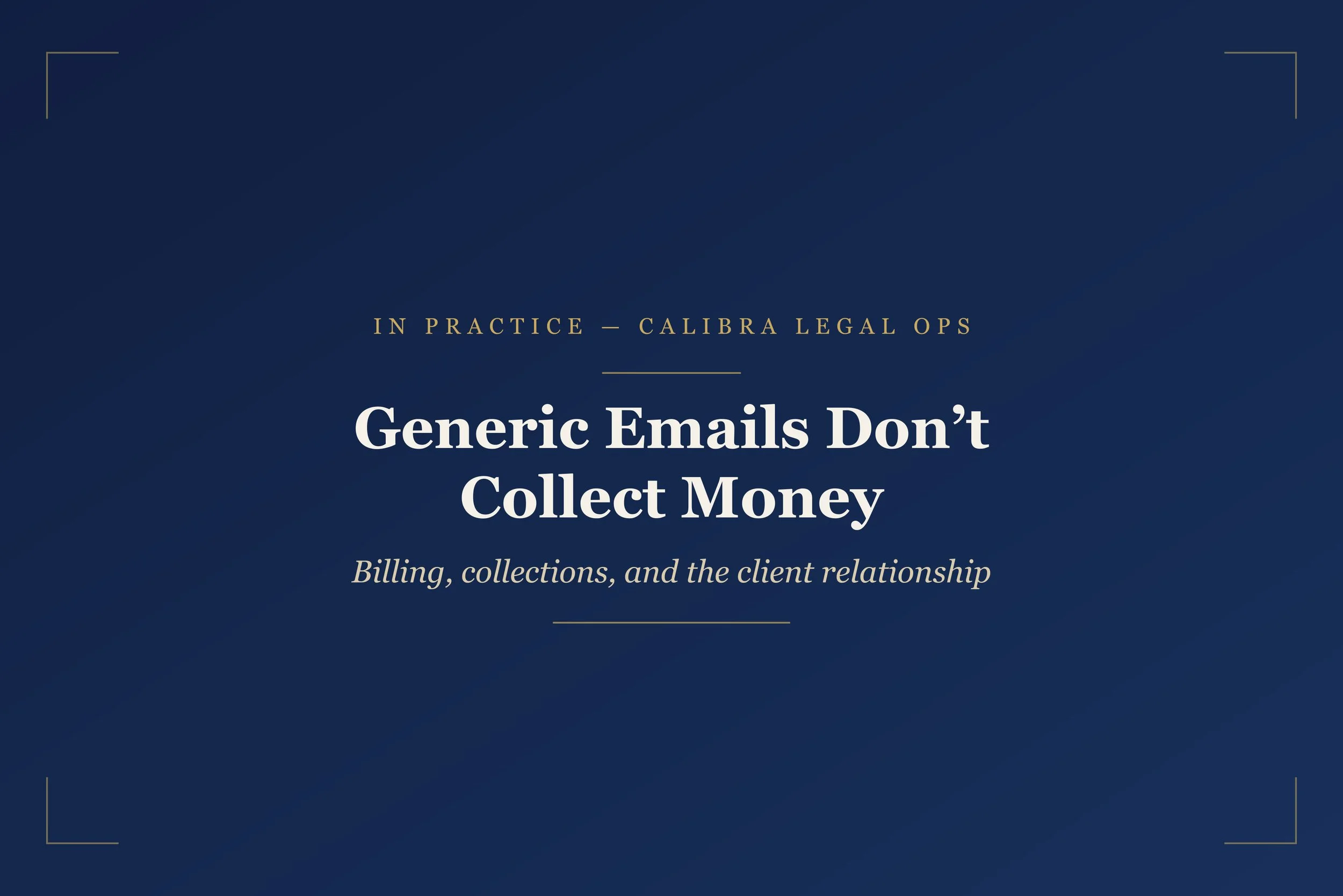 Generic Emails Don’t Collect Money: Why Billing and Collections Teams Need to Understand the Legal Busines