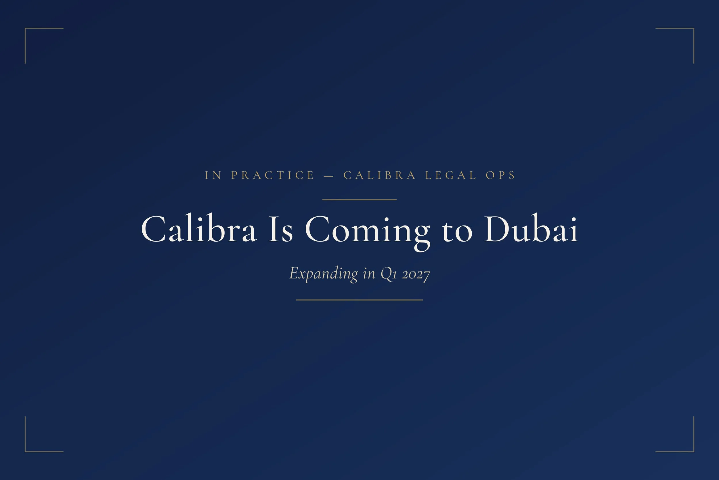 Calibra Legal Ops Is Coming to Dubai 