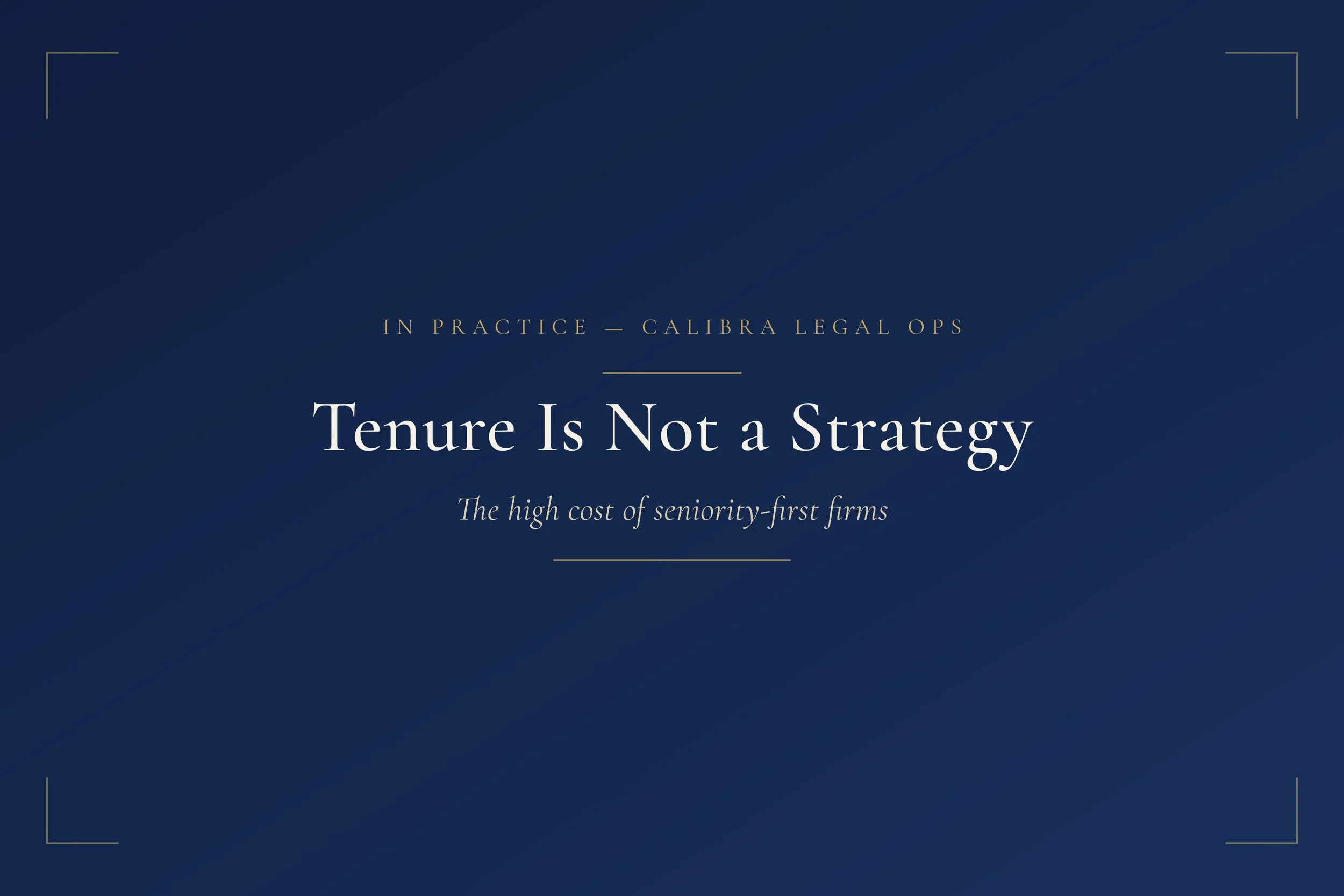 Tenure Is Not A Strategy: The High Cost of Seniority-First Firms