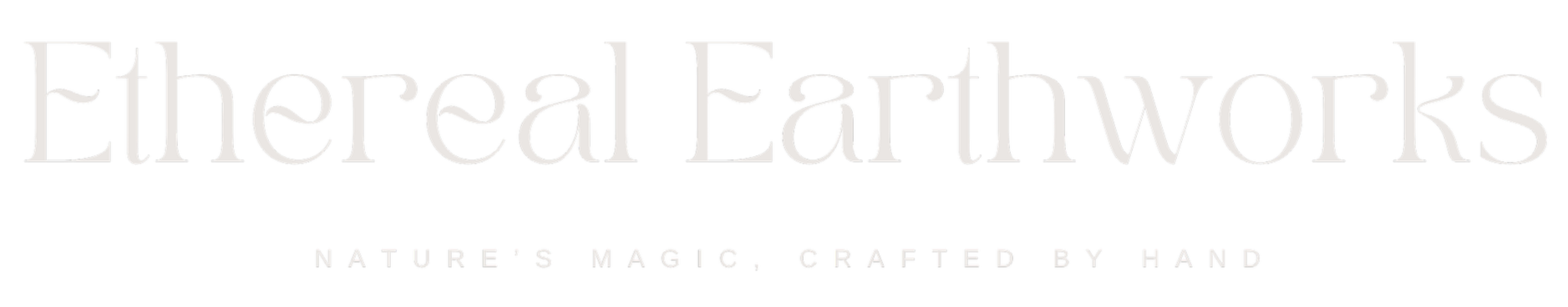Text logo for Ethereal Earthworks with the tagline "Nature's magic, crafted by hand" on a black background.