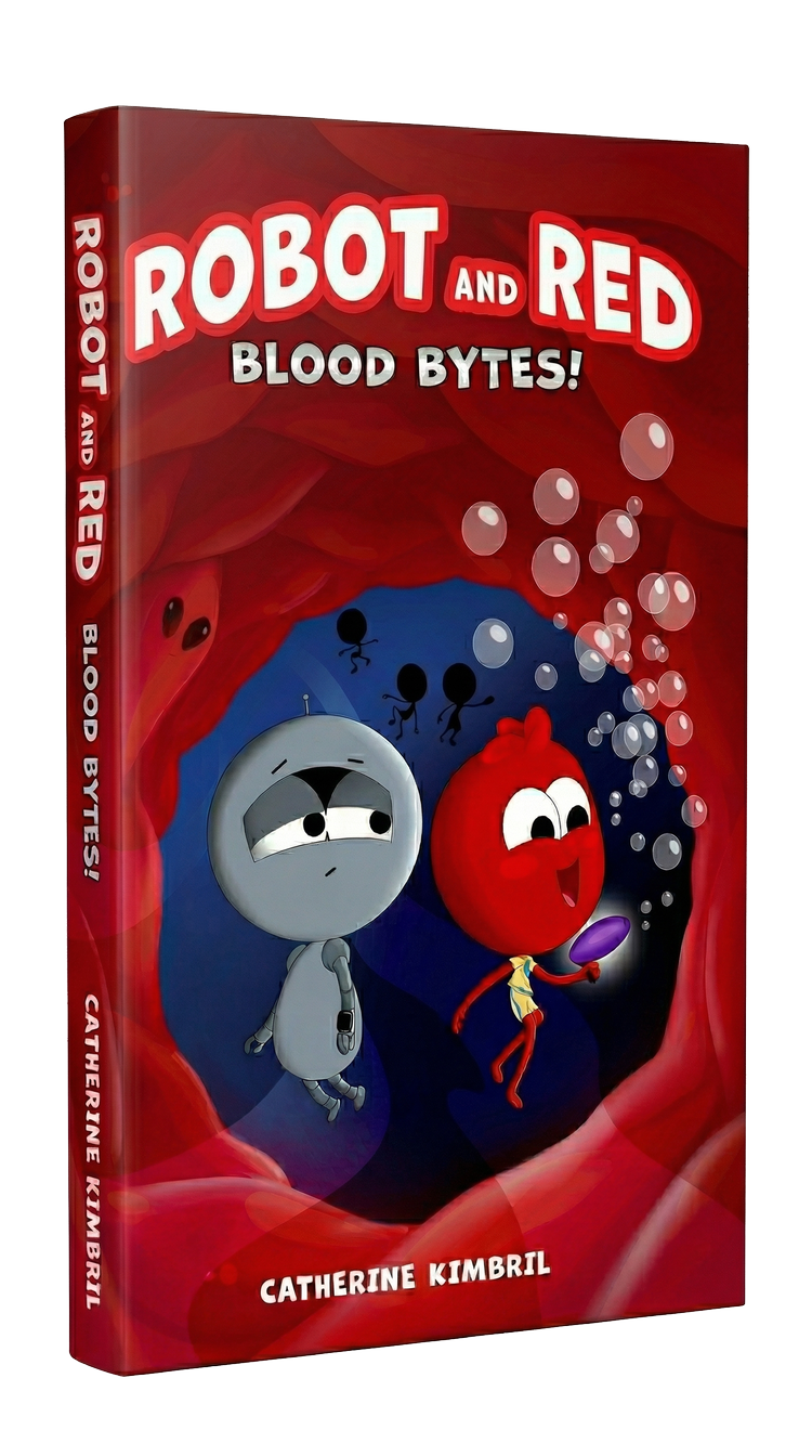 Book cover titled 'Robot and Red Blood Bytes!' by Catherine Kimbril, featuring a gray robot and a red character inside a blood vessel with floating bubbles and smaller black silhouettes in the background.